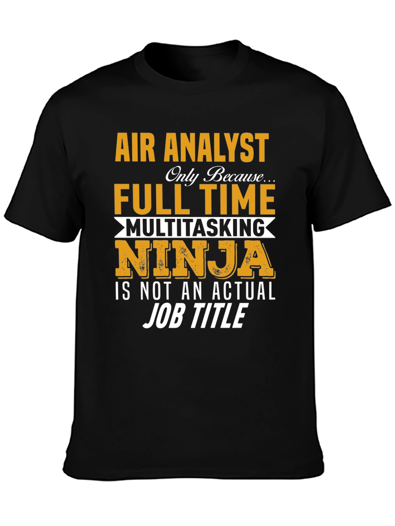 Air Analyst T-Shirt: Multitasking Ninja Job Title
