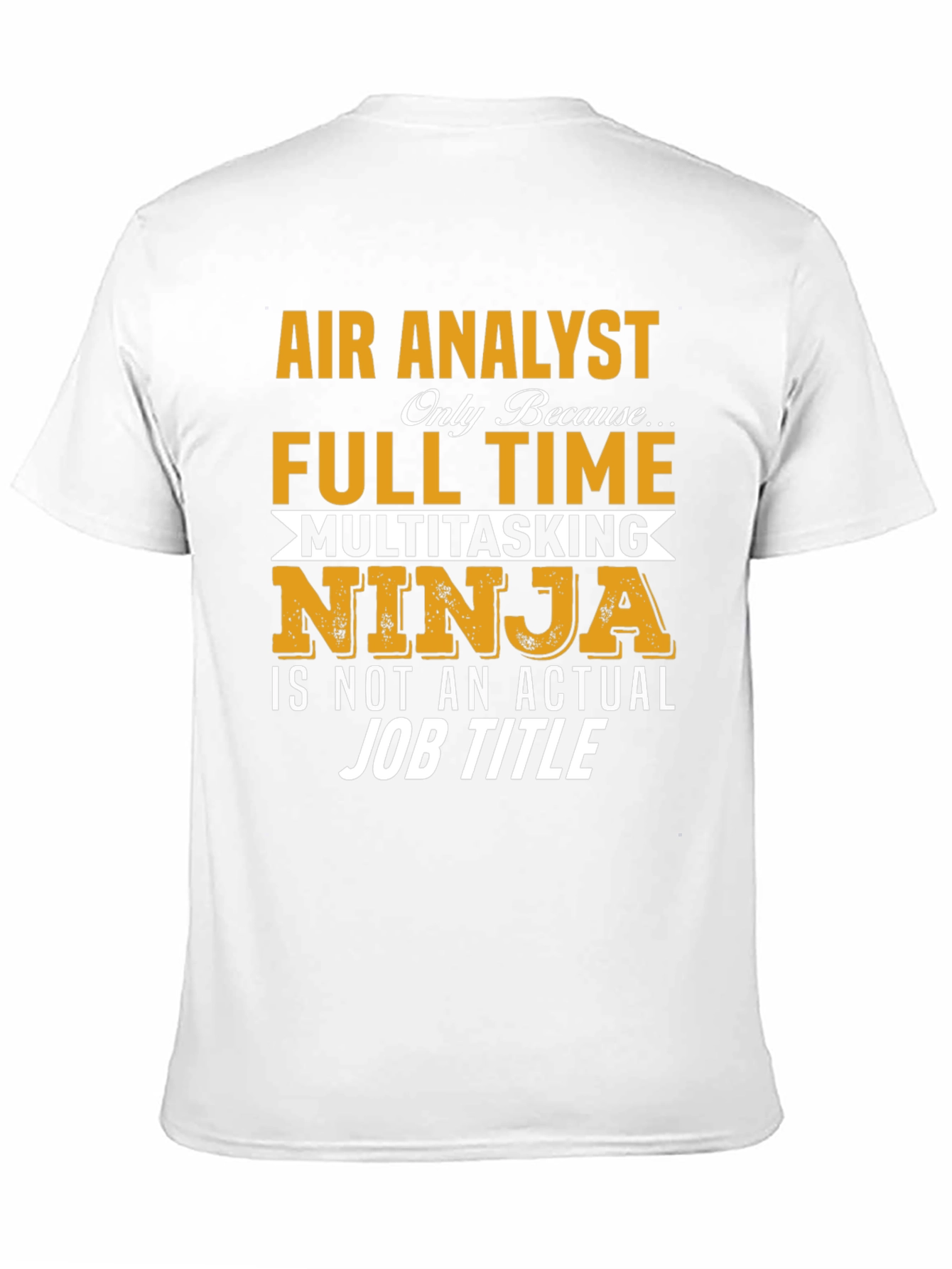 Air Analyst T-Shirt: Multitasking Ninja Job Title