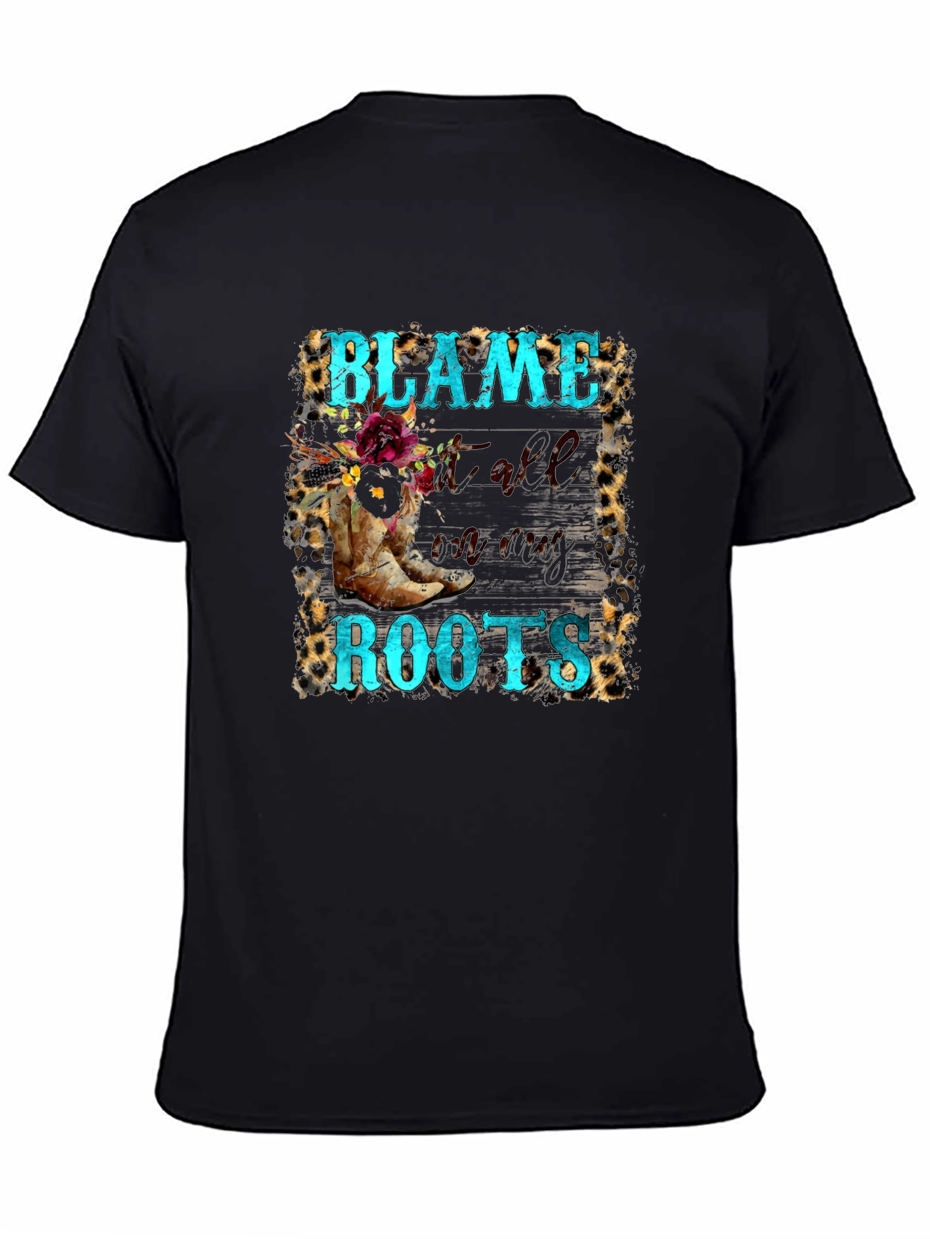 Blame it All on My Roots Graphic Tee