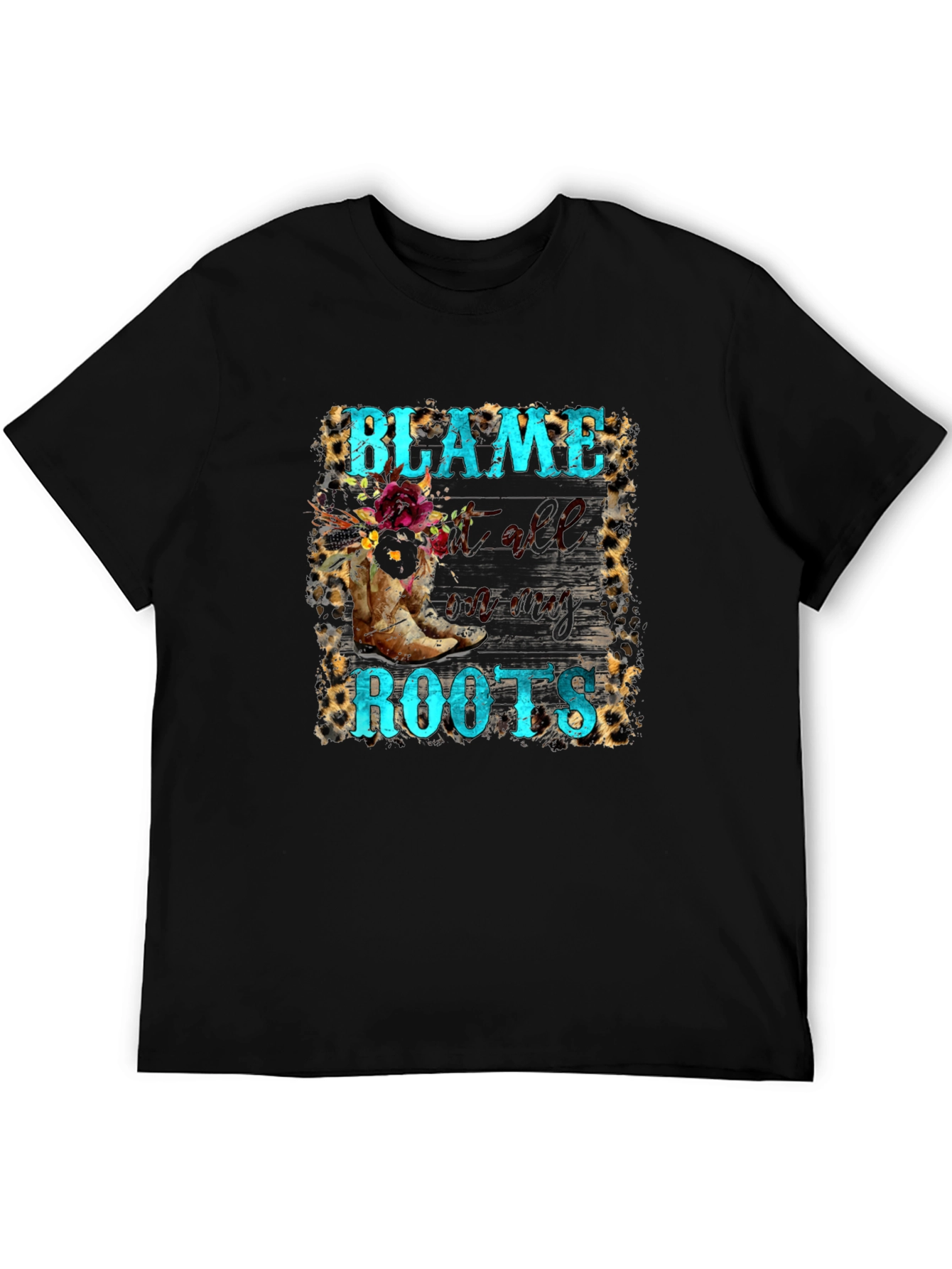 Blame it All on My Roots Graphic Tee