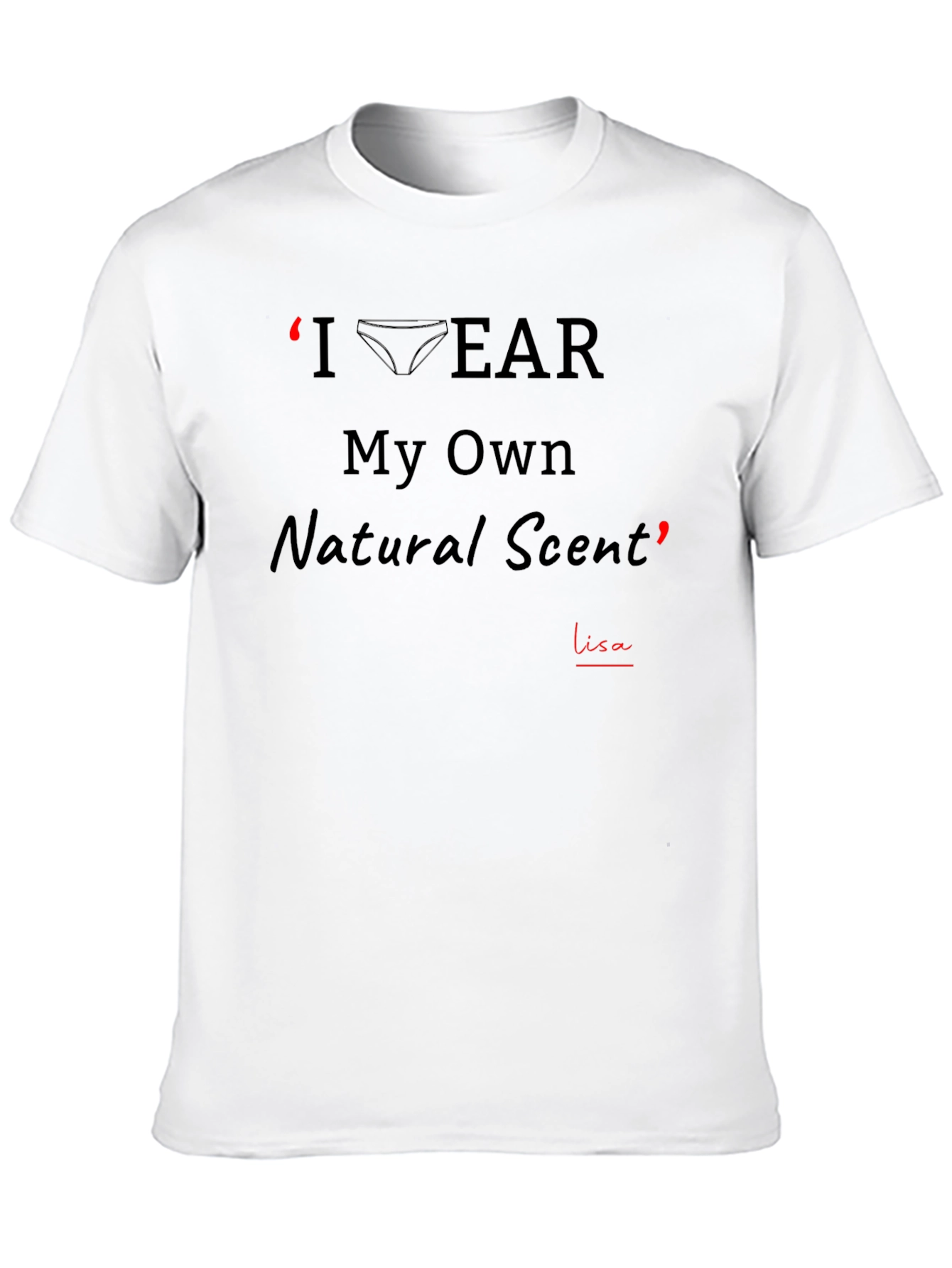 I Wear My Own Natural Scent Graphic T-Shirt