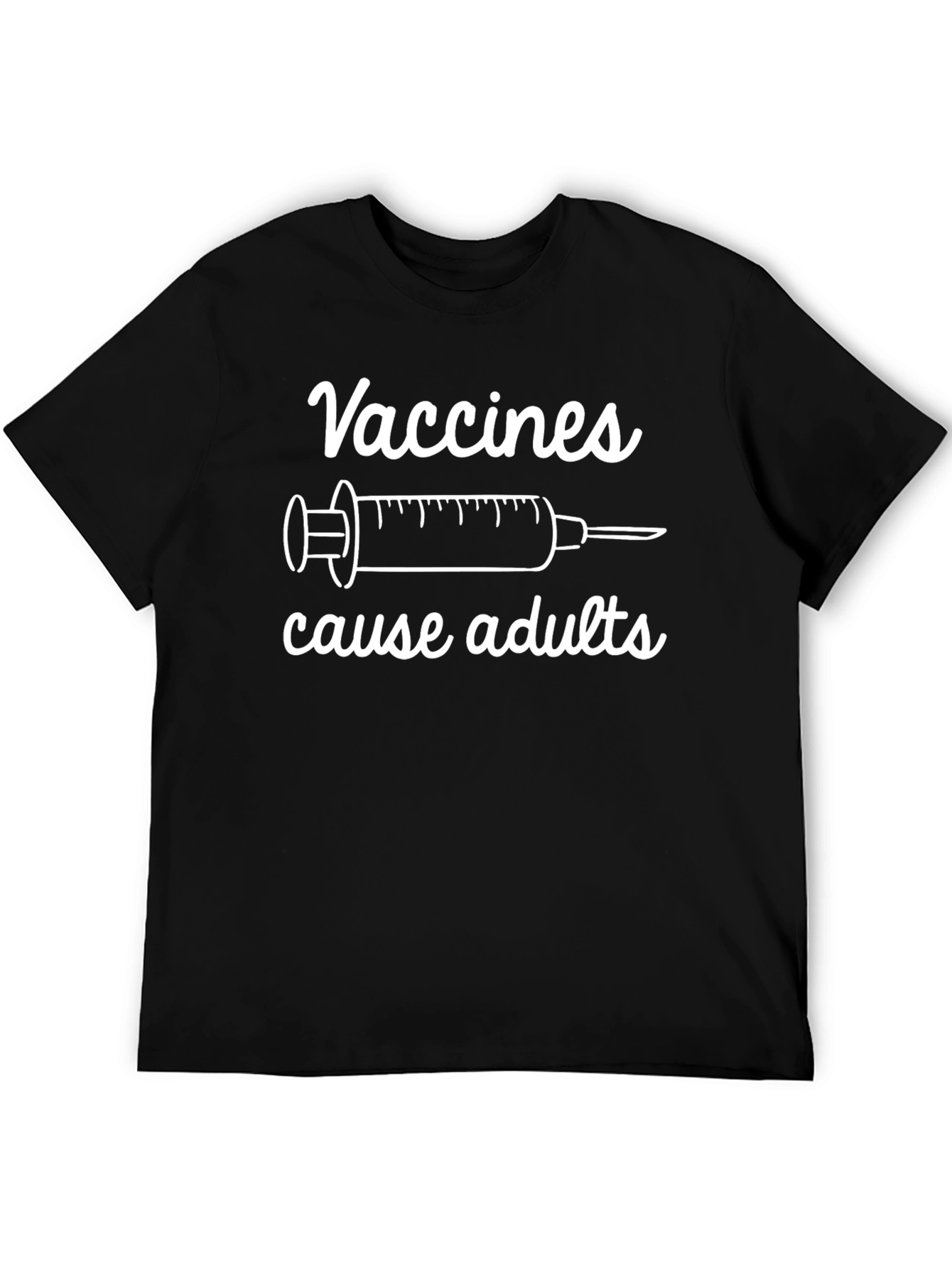 Vaccines Cause Adults Funny T-Shirt