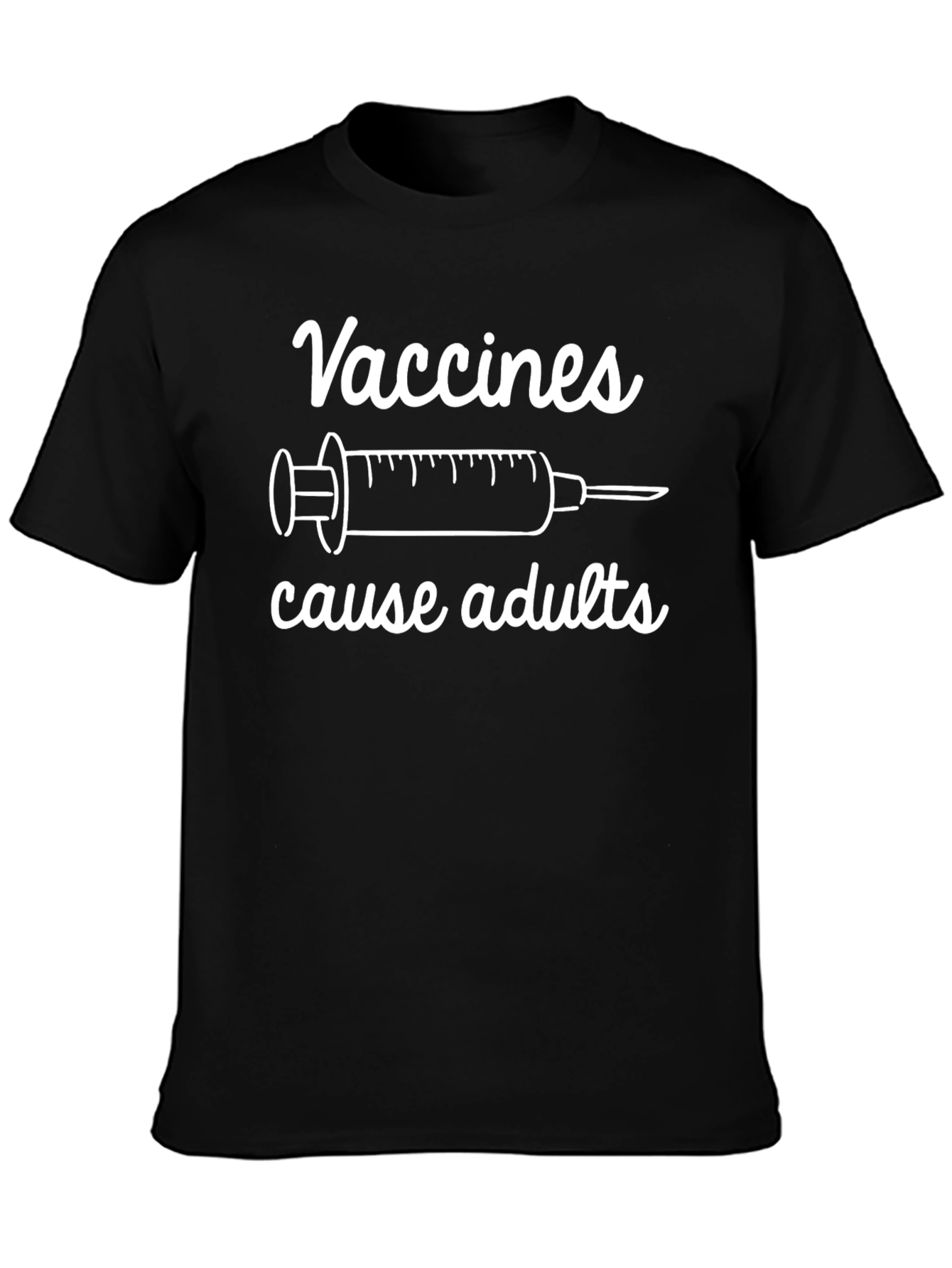 Vaccines Cause Adults Funny T-Shirt