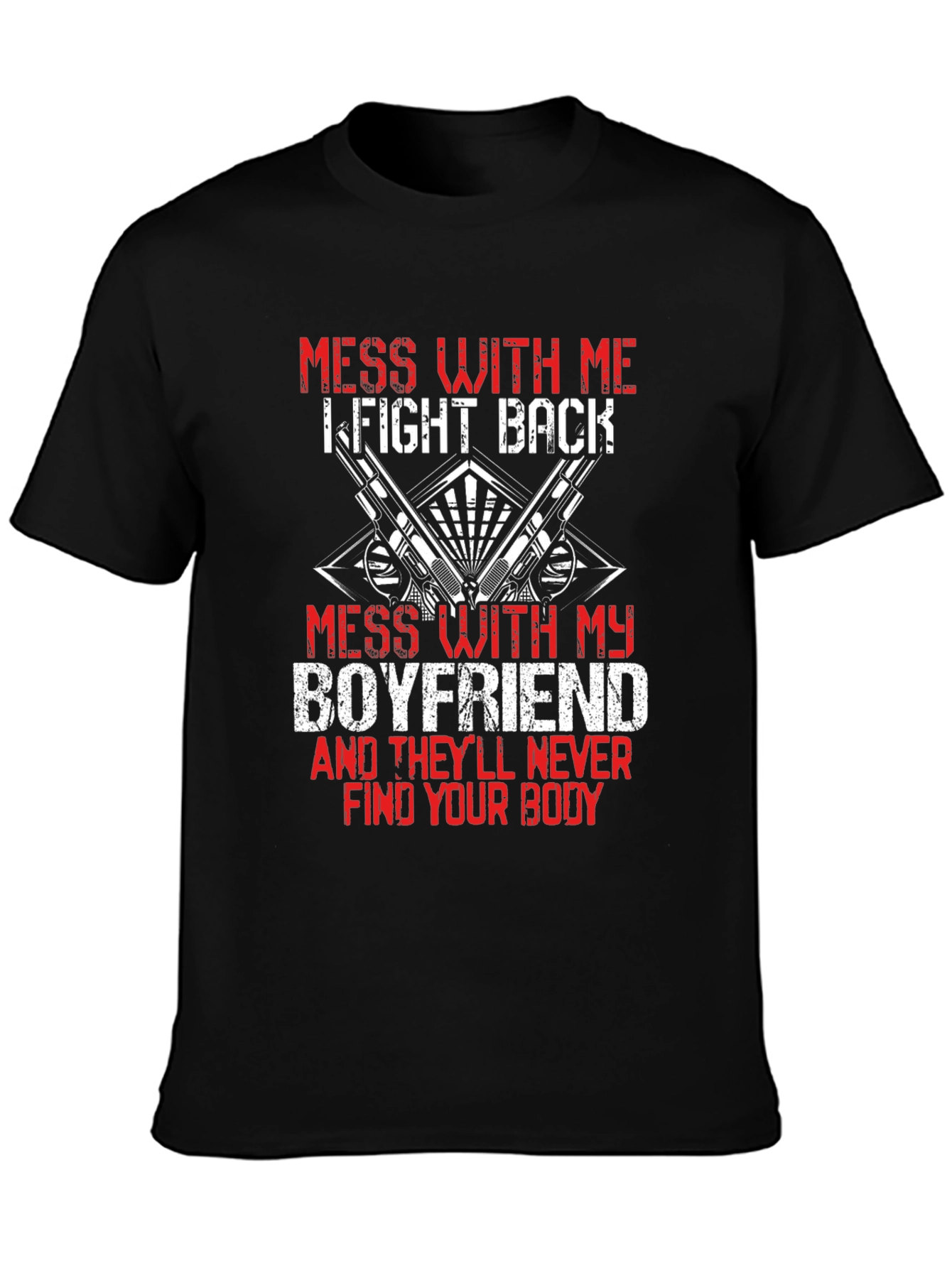 Mess With My Boyfriend T-Shirt