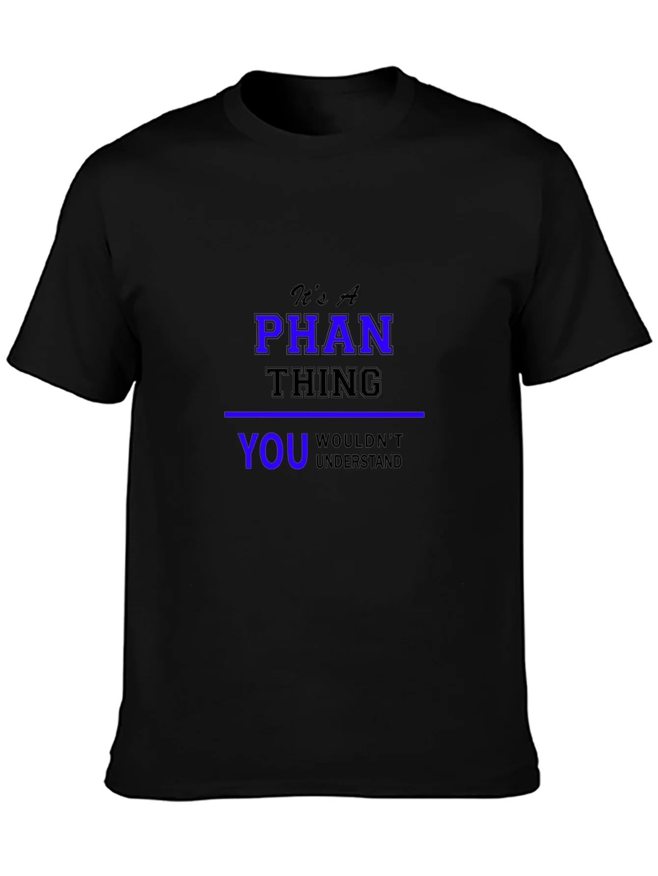 Its a Phan Thing T-Shirt - Unique Design