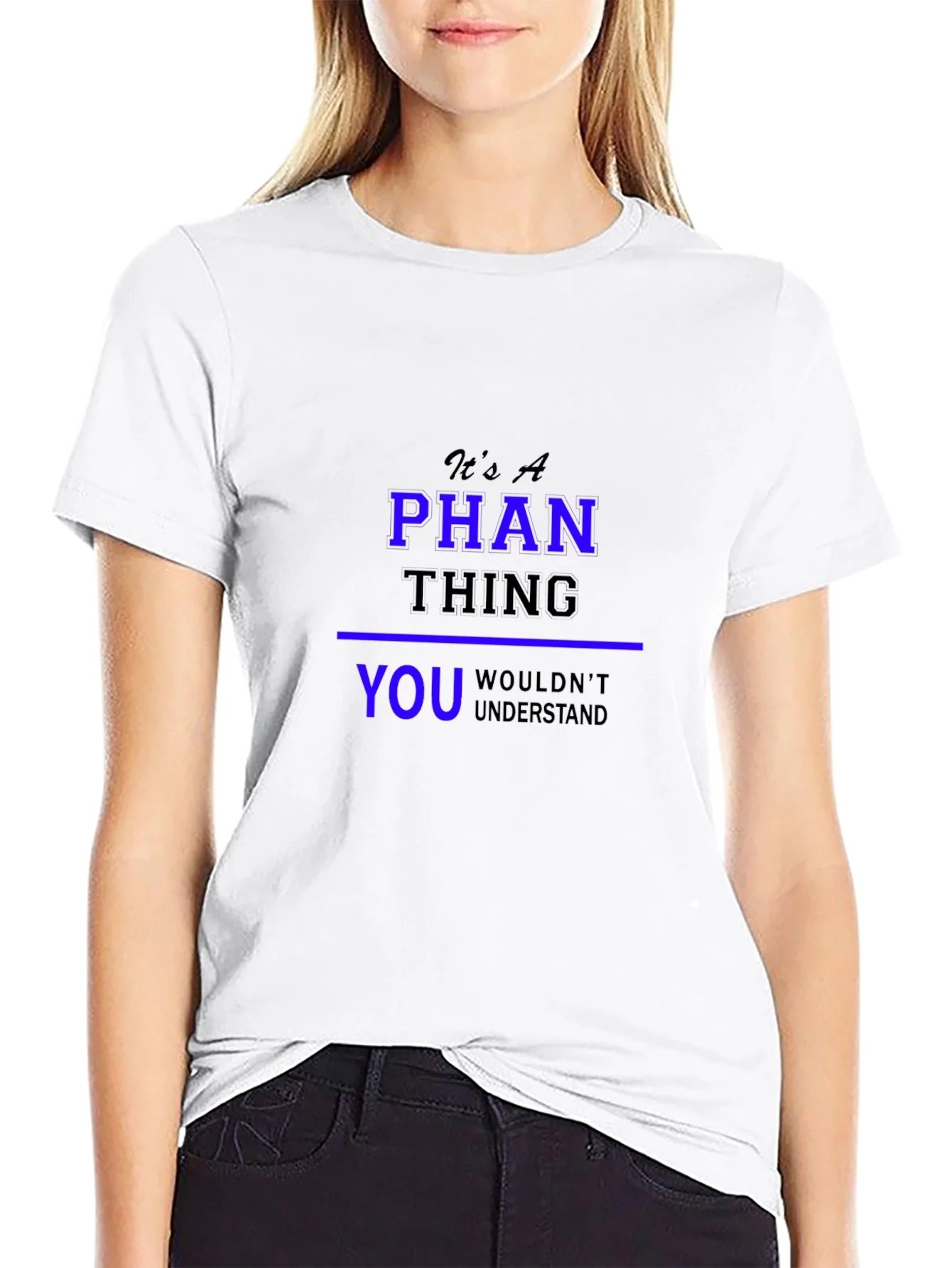 Its a Phan Thing T-Shirt - Unique Design