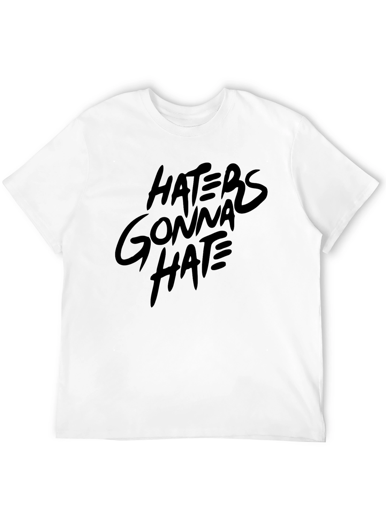 Haters Gonna Hate Black T-Shirt