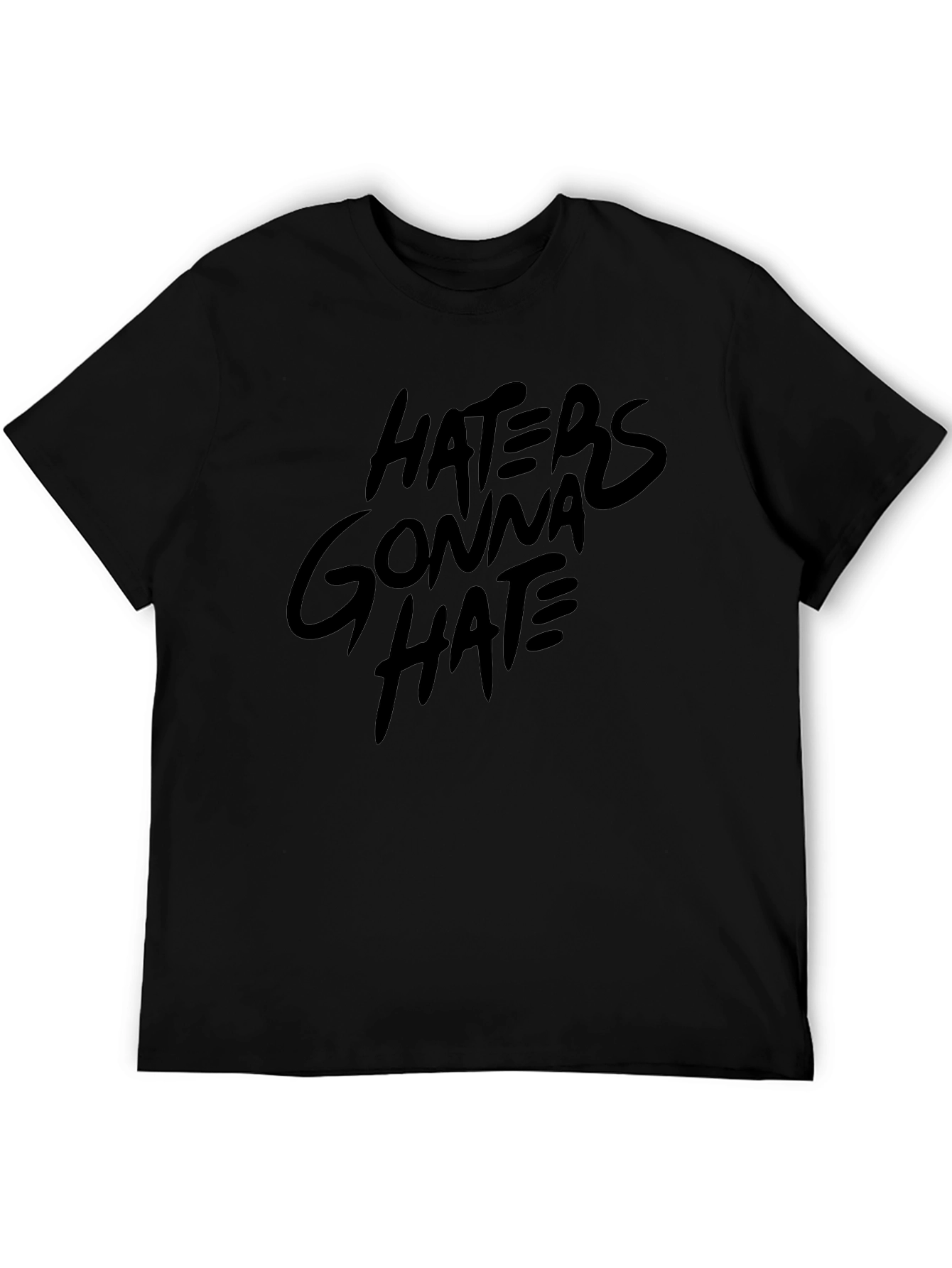 Haters Gonna Hate Black T-Shirt