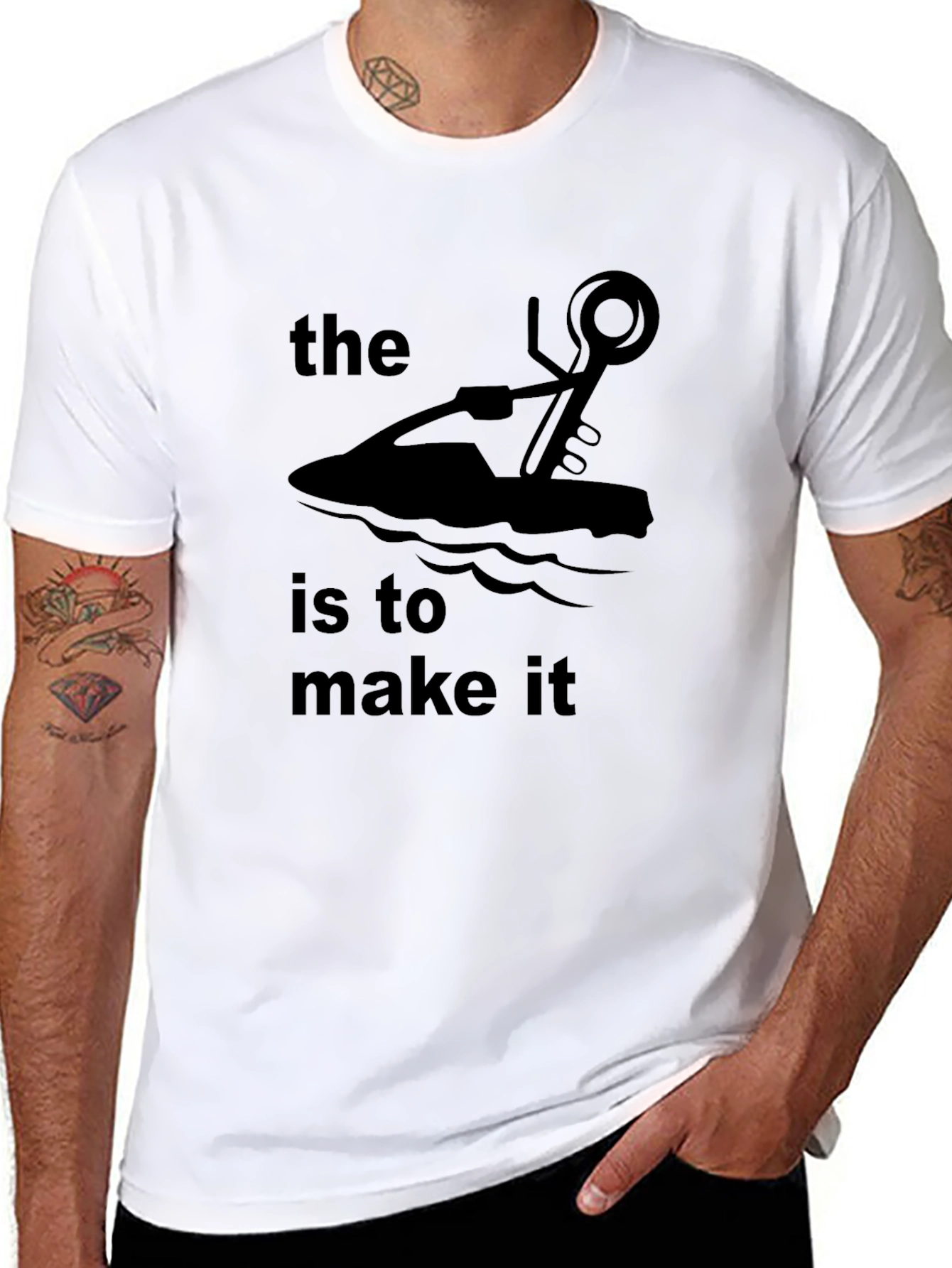 The Jet Ski Is To Make It T-Shirt