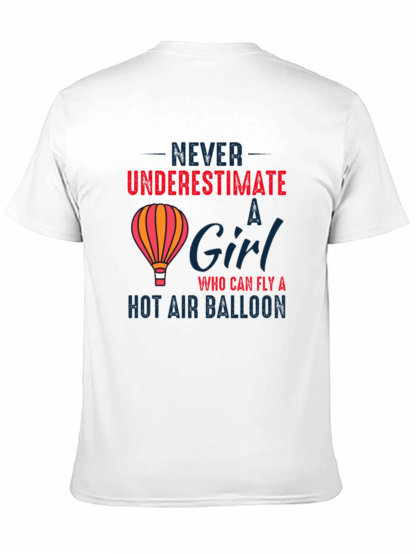 Never Underestimate a Girl Hot Air Balloon T-Shirt