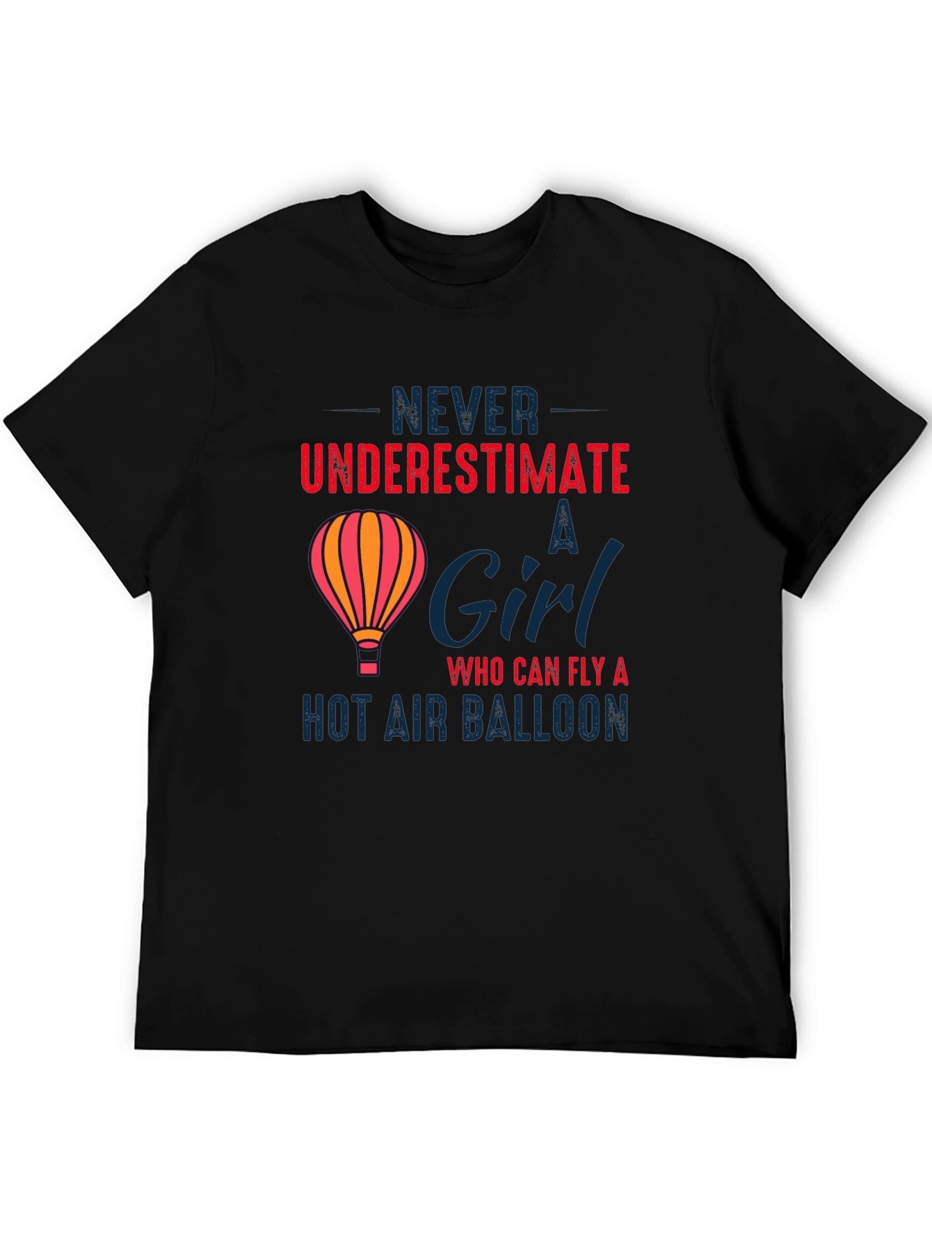 Never Underestimate a Girl Hot Air Balloon T-Shirt