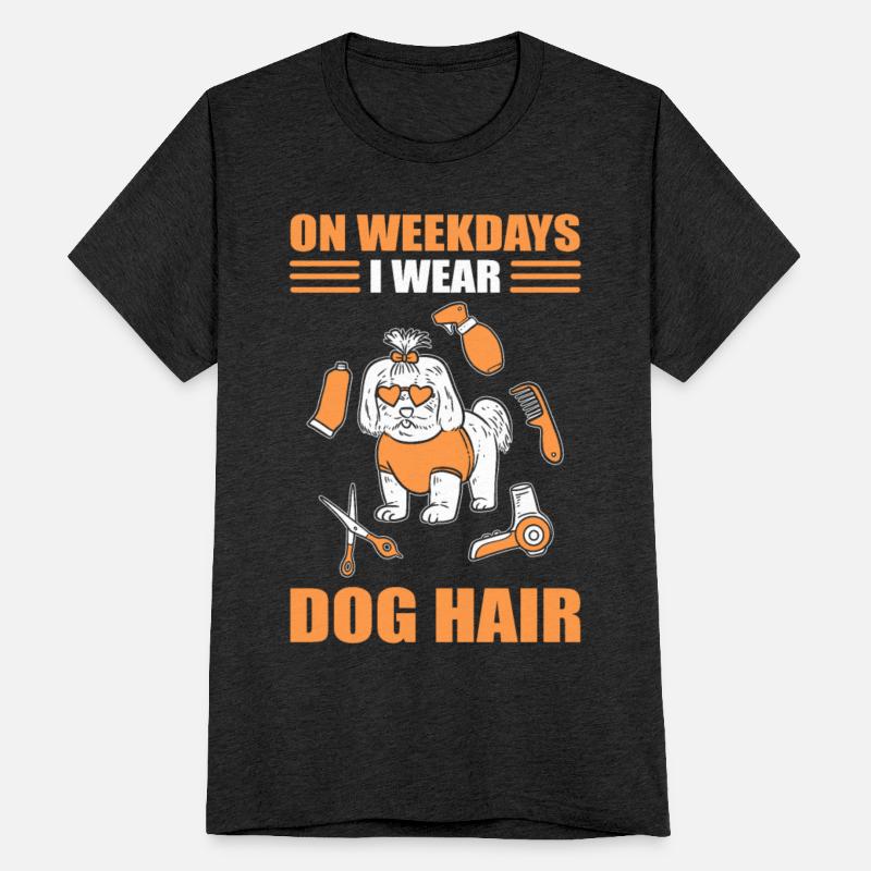 On Weekdays I Wear Dog Hair Dog Grooming Dog
