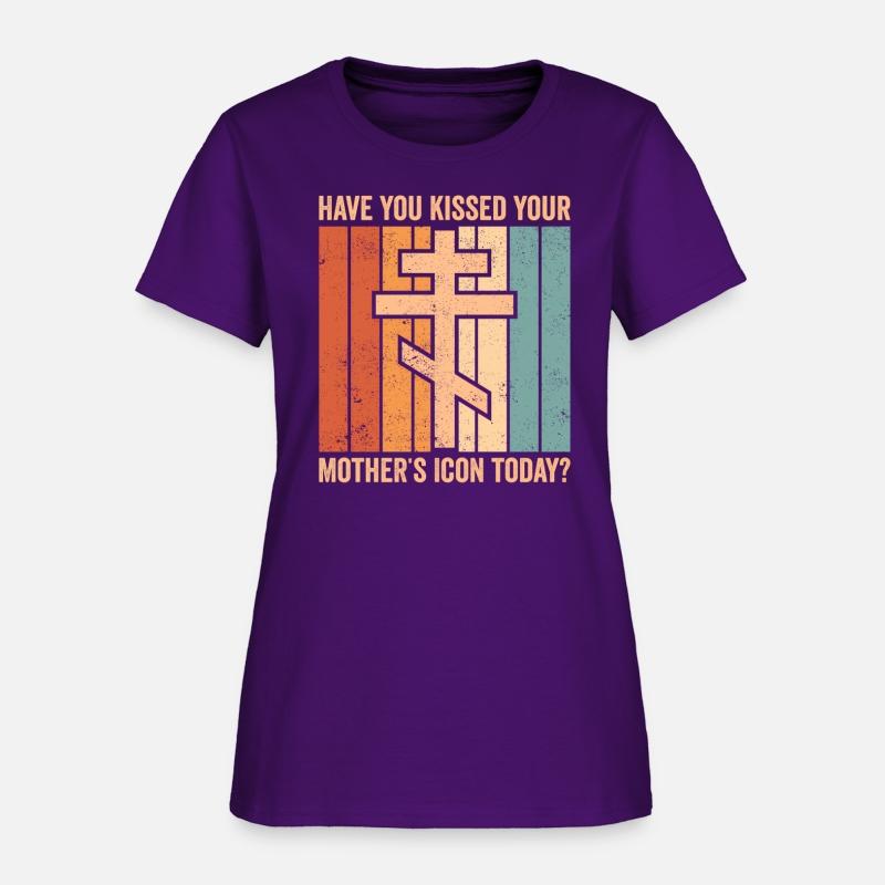 Orthodoxy Retro Have You Kissed Your Motherâ€™S