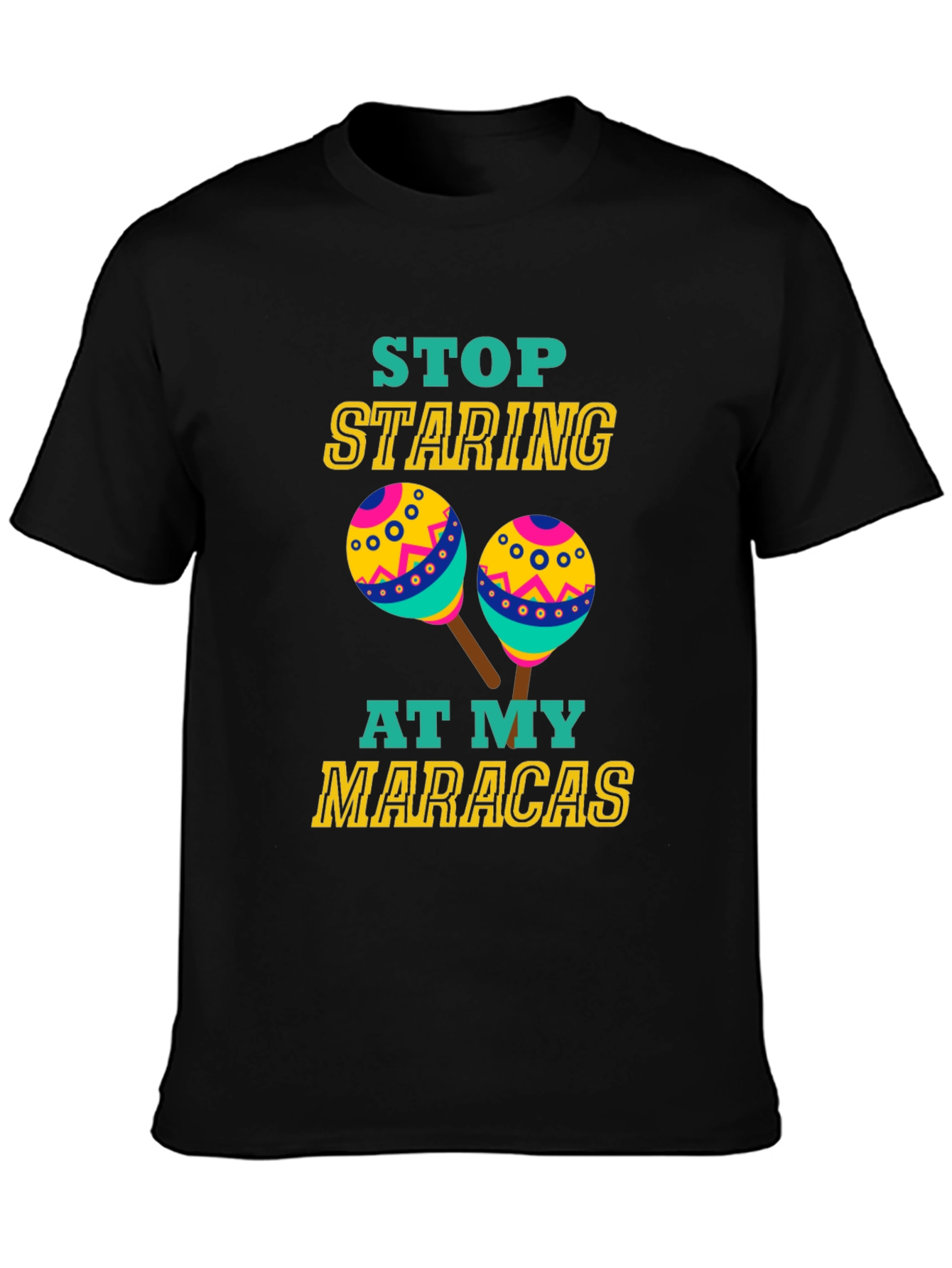 Funny Maracas T-Shirt - Stop Staring Graphic Tee