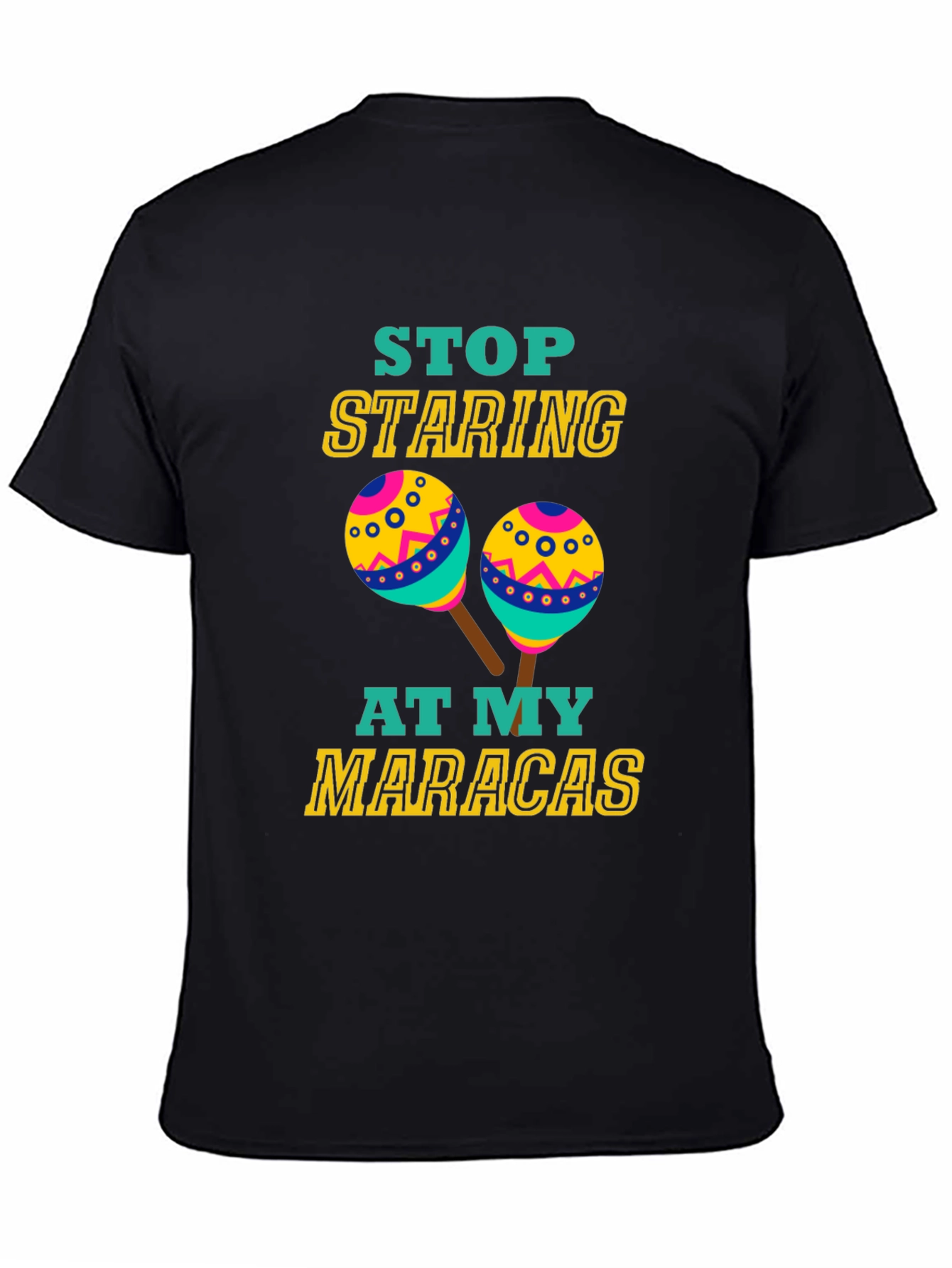 Funny Maracas T-Shirt - Stop Staring Graphic Tee