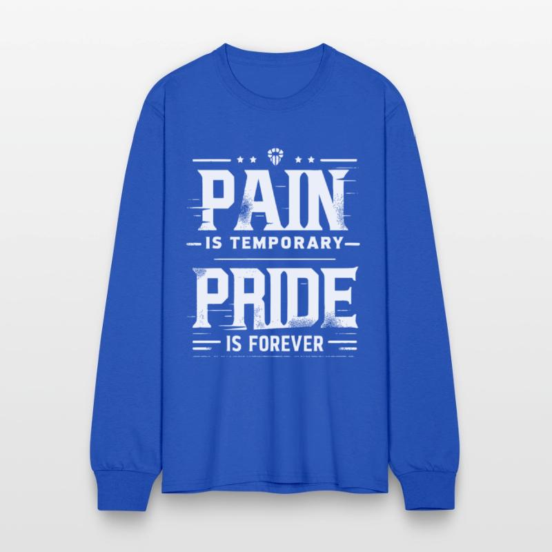 Pain is Temporary Pride is Forever
