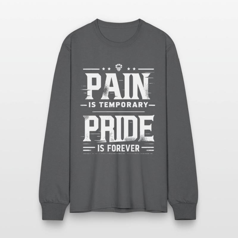 Pain is Temporary Pride is Forever