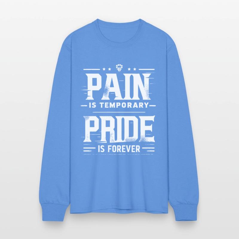 Pain is Temporary Pride is Forever