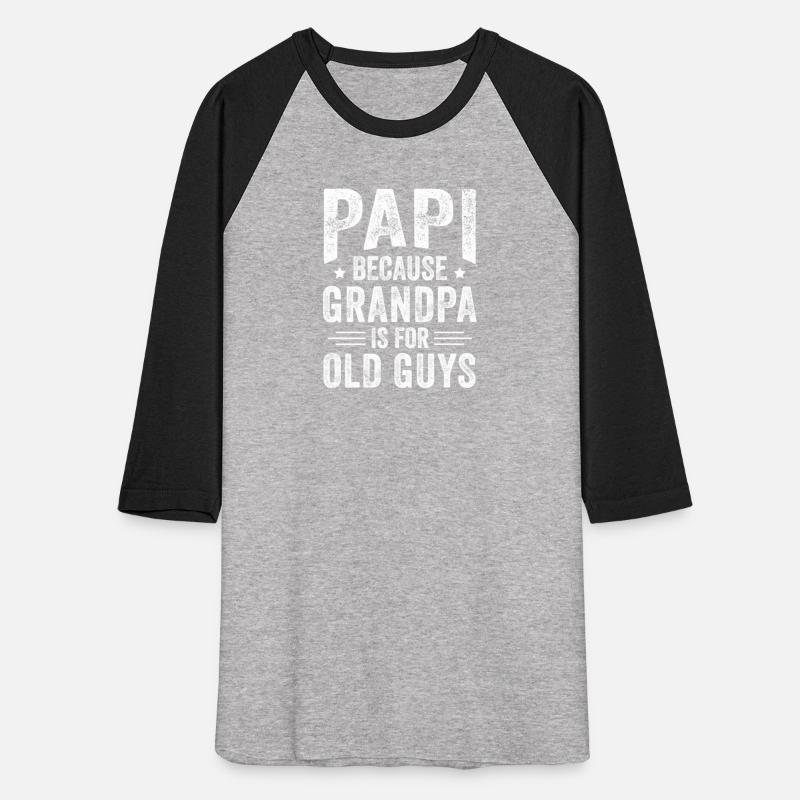 Papi Grandpa Is Old Funny Papa Grandfather Gift