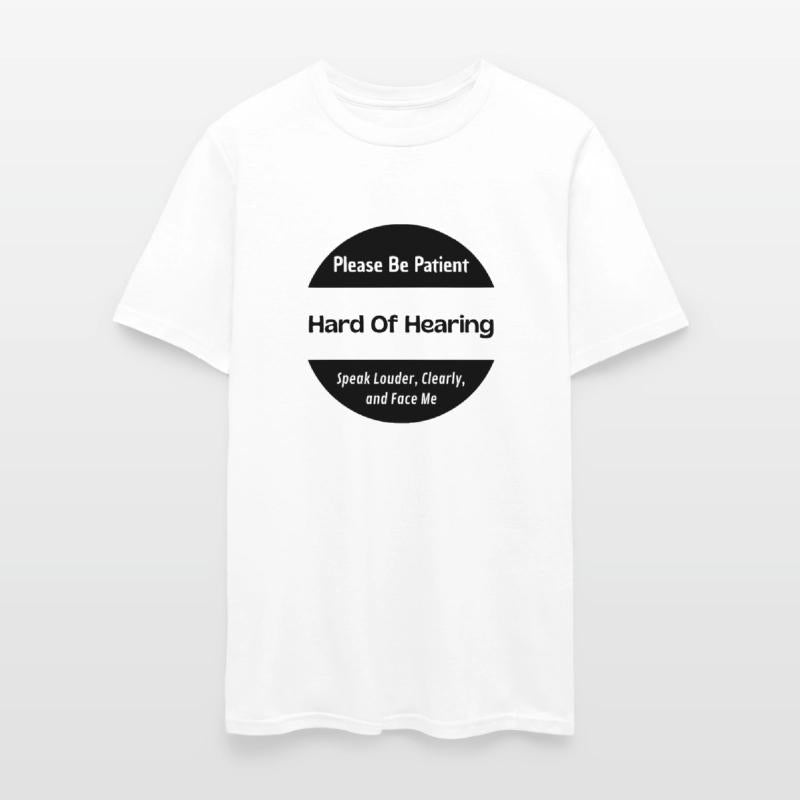 Please Be Patient, Hard of Hearing - black & white