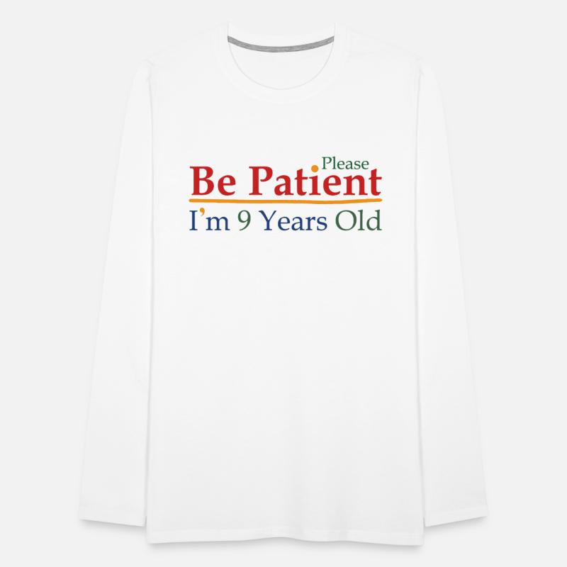 Please Be Patient I'm 9 Years Old