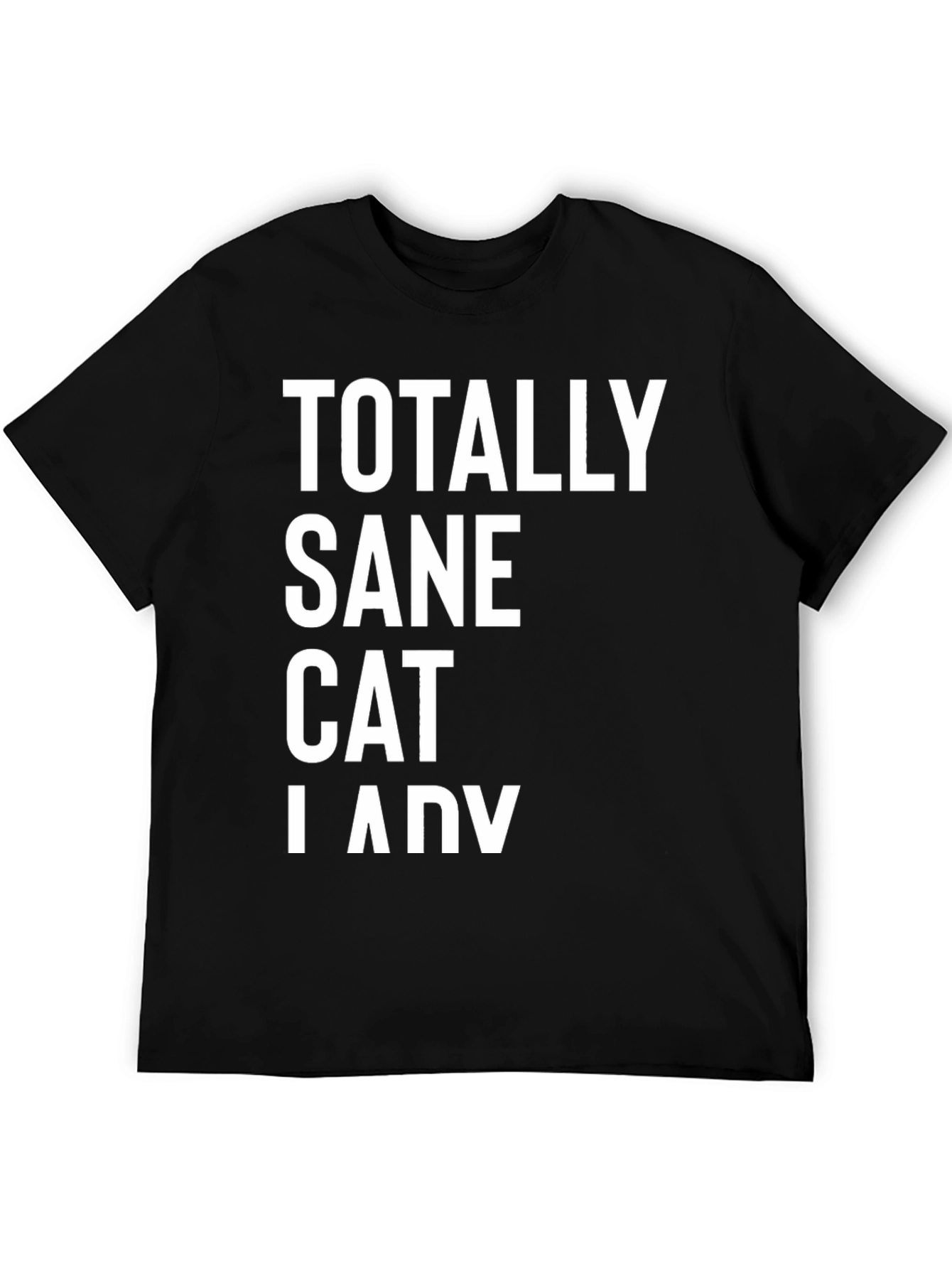 Totally Sane Cat Lady Black T-Shirt