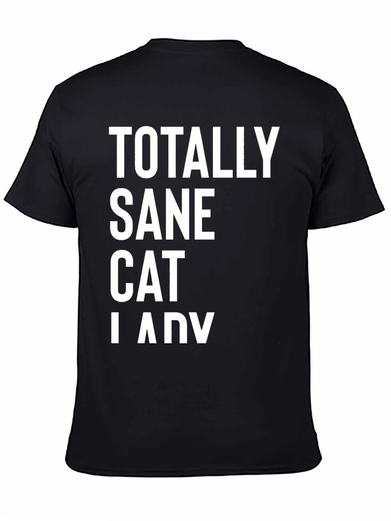 Totally Sane Cat Lady Black T-Shirt
