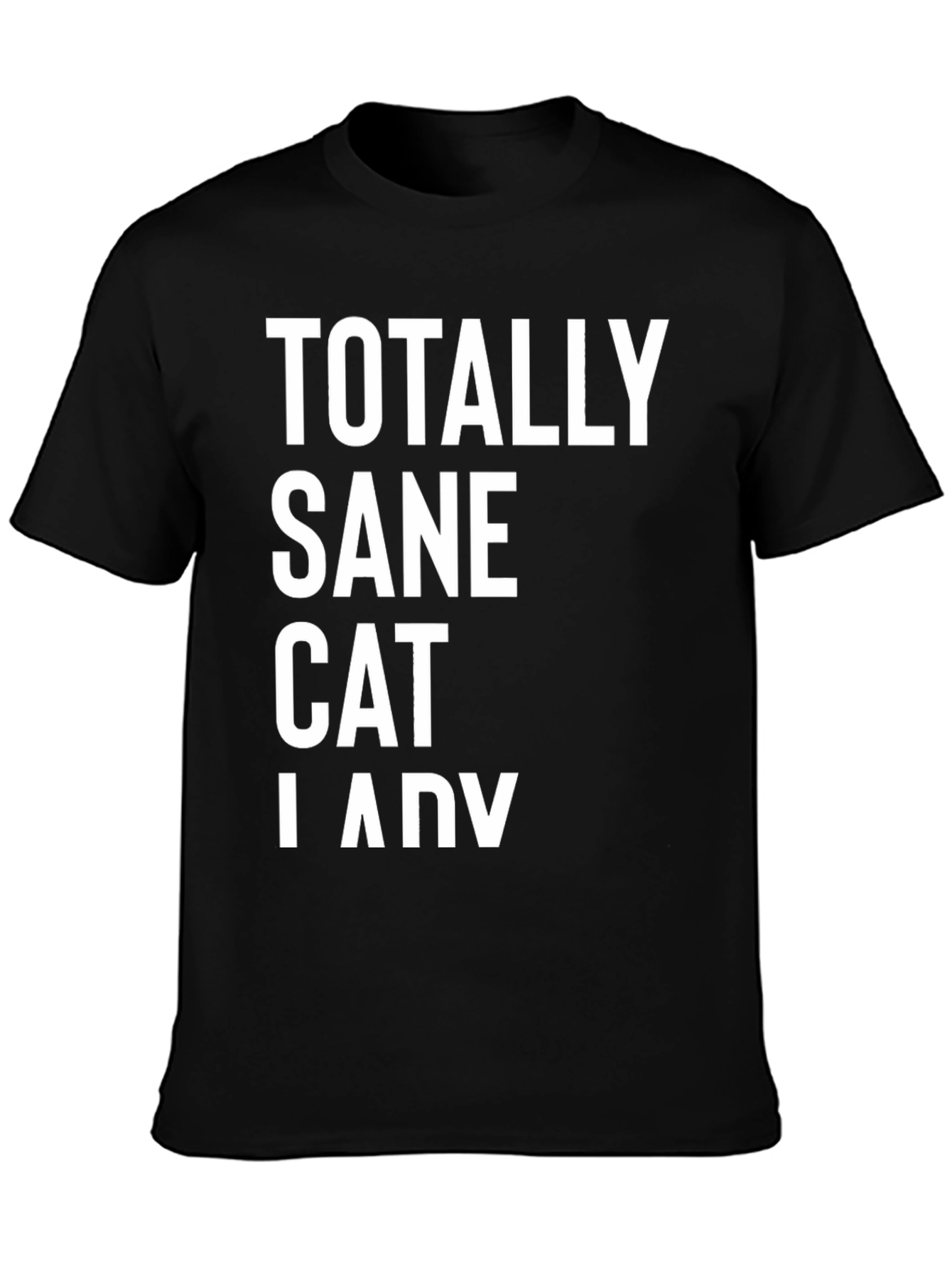 Totally Sane Cat Lady Black T-Shirt