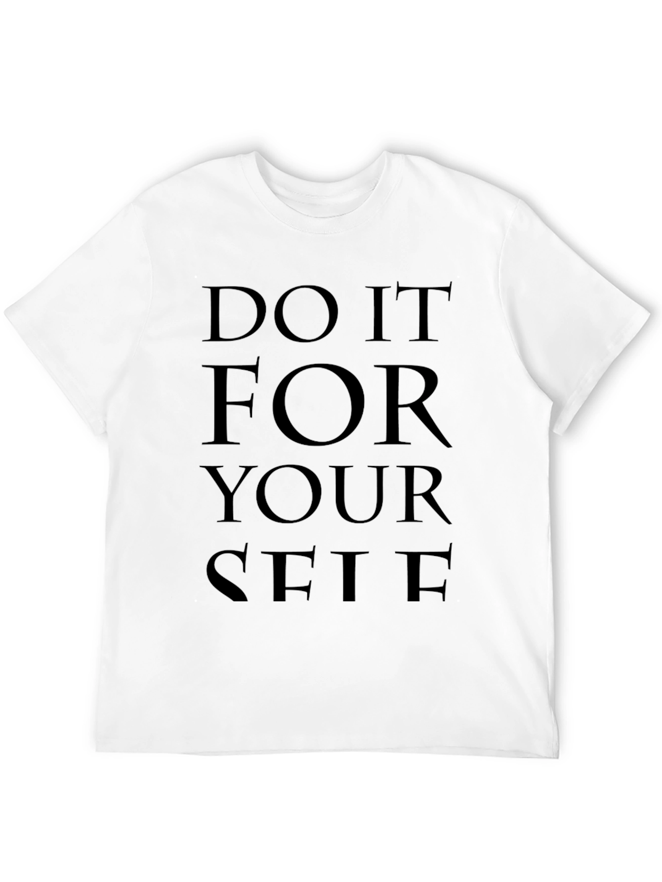 Motivational Do It For Yourself Black T-Shirt