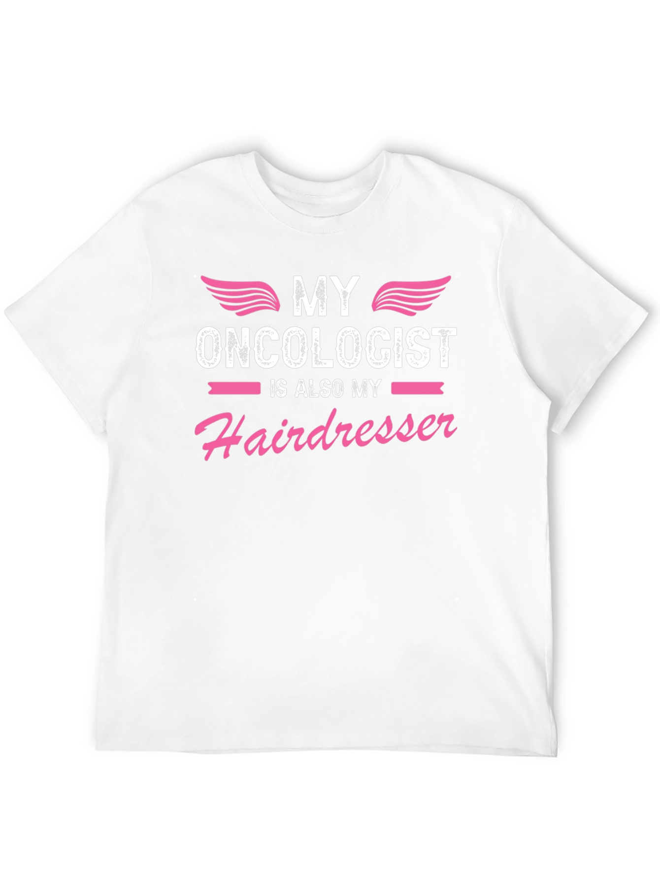 Funny Oncologist Hairdresser T-Shirt
