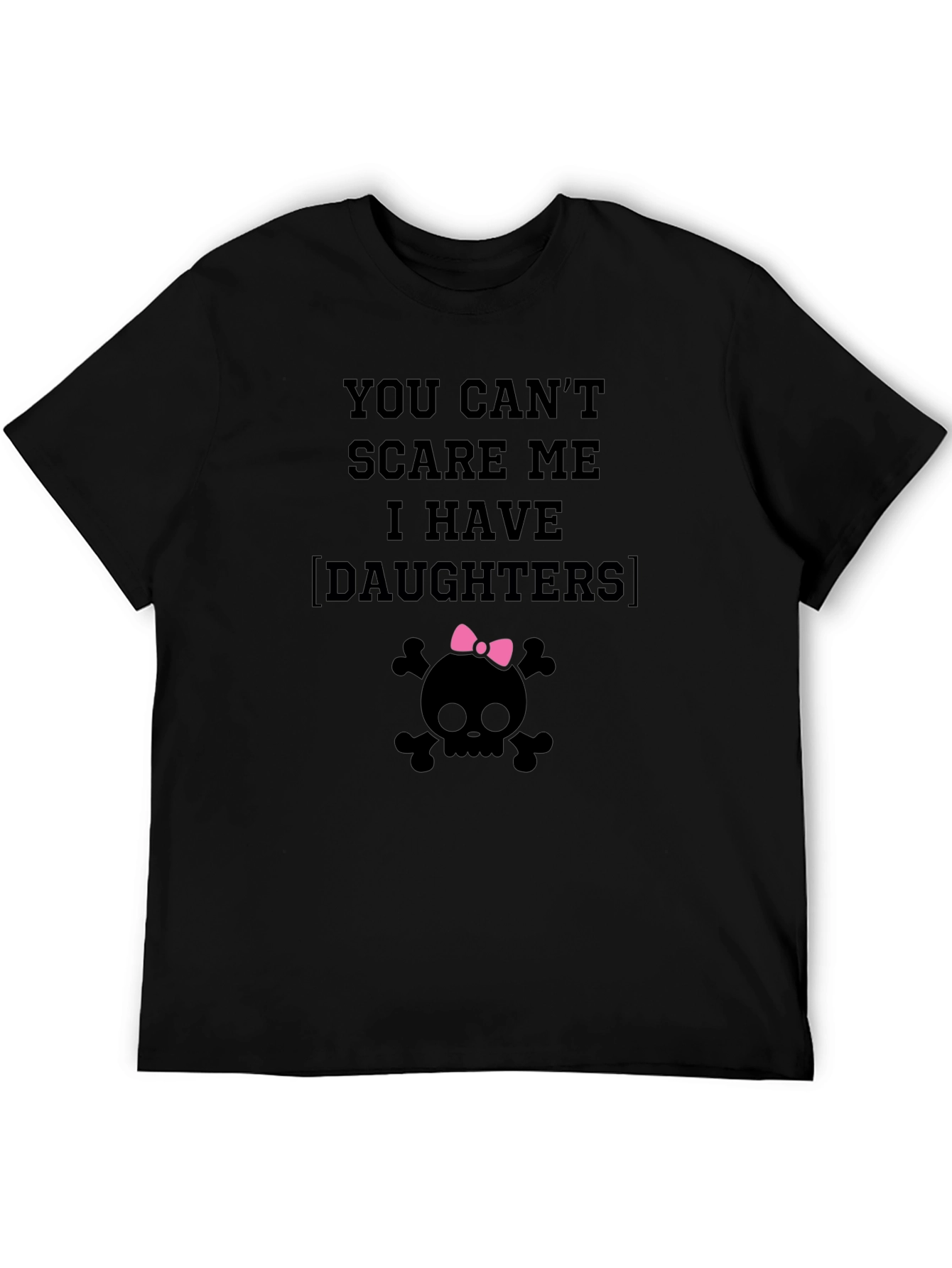 You Cant Scare Me T-Shirt