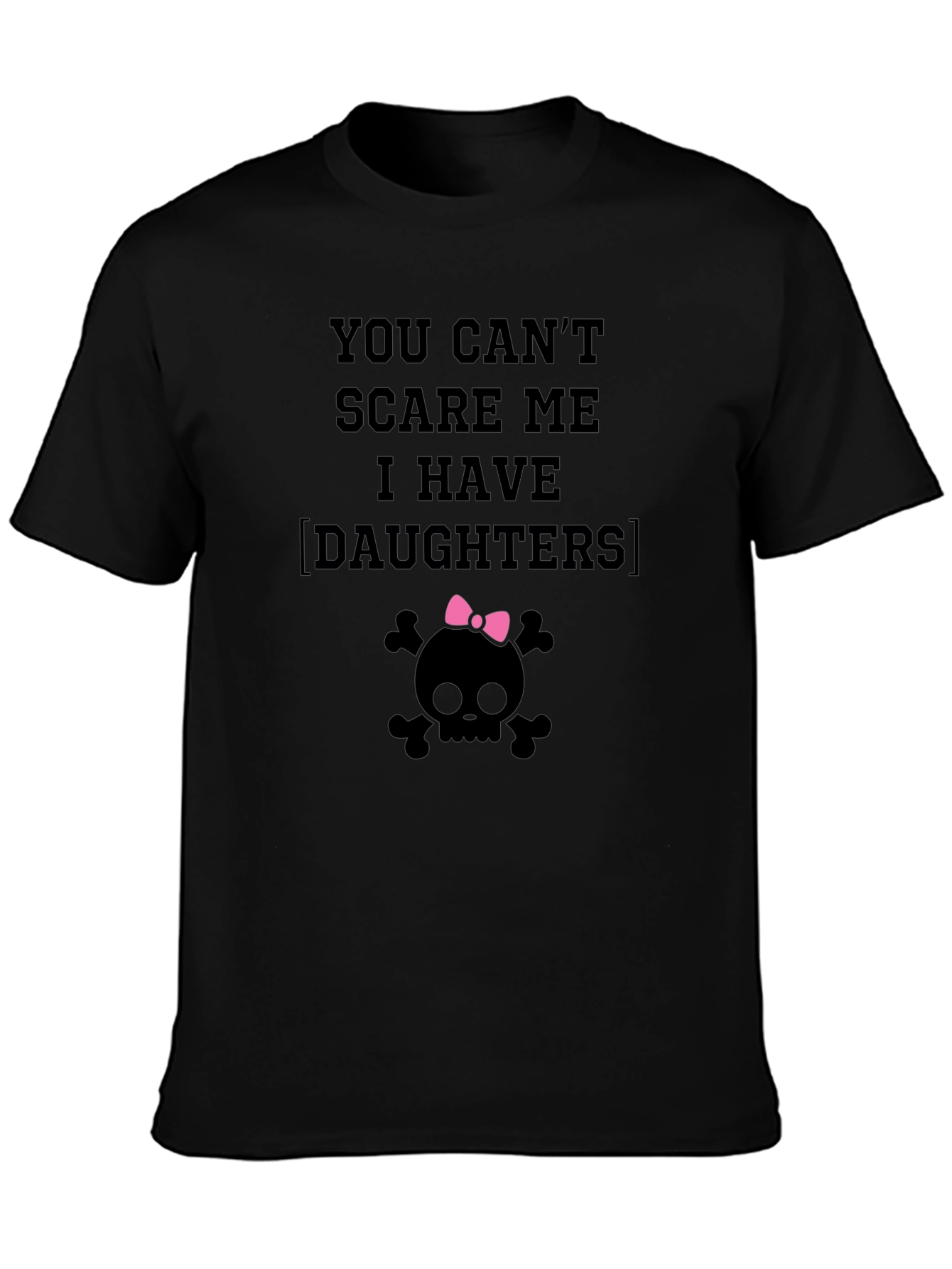 You Cant Scare Me T-Shirt