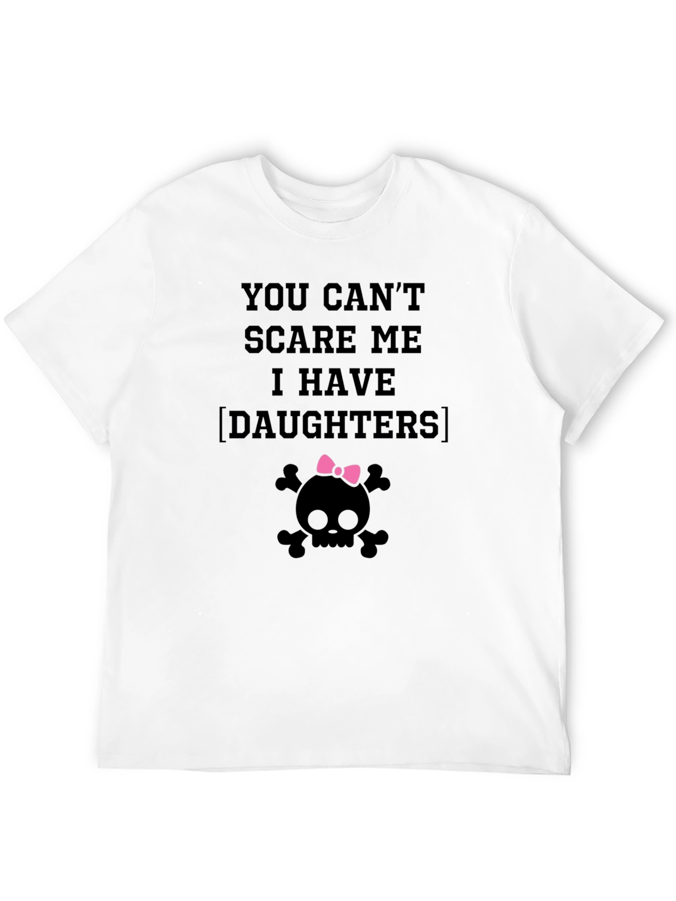 You Cant Scare Me T-Shirt