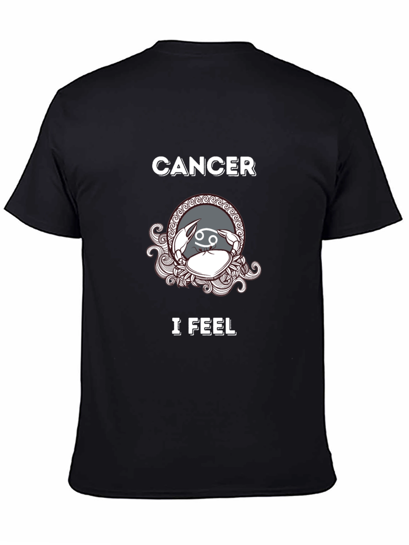 Cancer Zodiac T-Shirt - I Feel Design