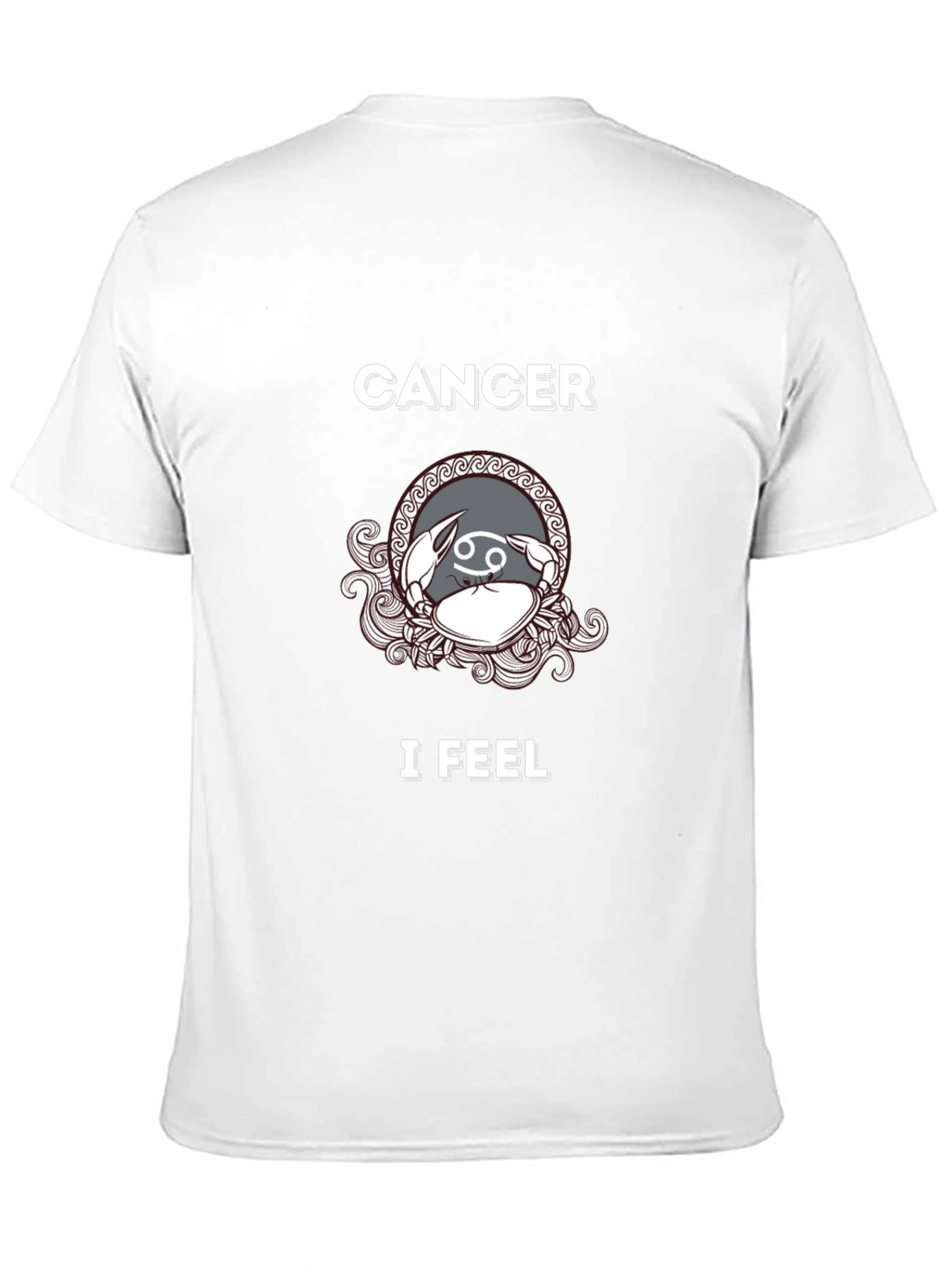 Cancer Zodiac T-Shirt - I Feel Design