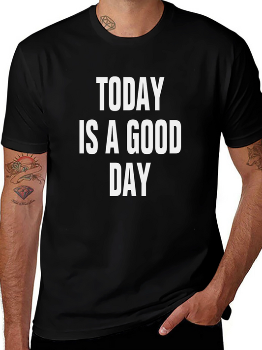 Today Is a Good Day Graphic T-Shirt