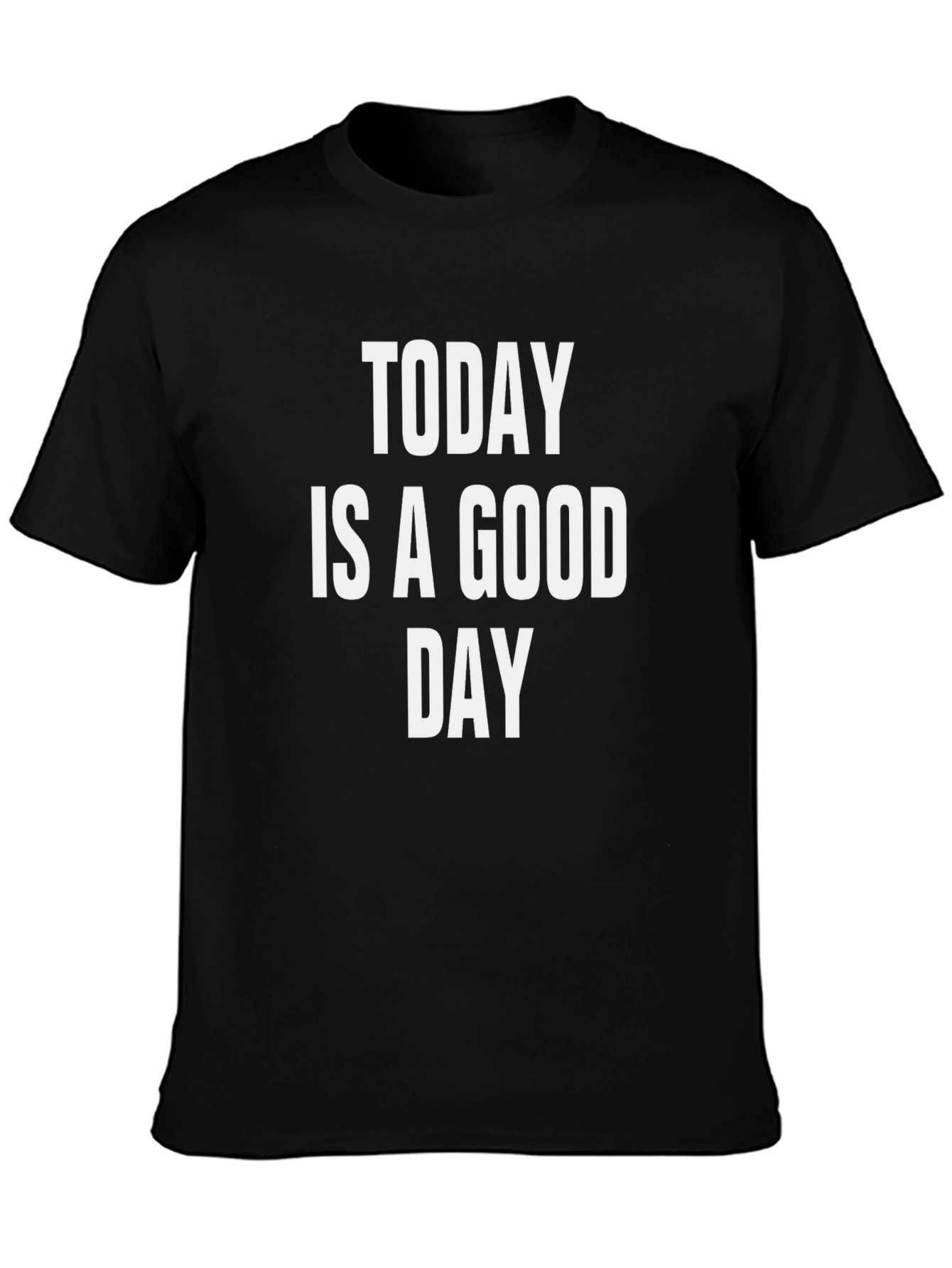 Today Is a Good Day Graphic T-Shirt