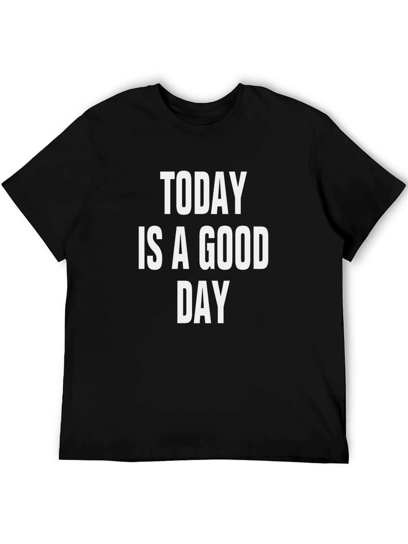 Today Is a Good Day Graphic T-Shirt