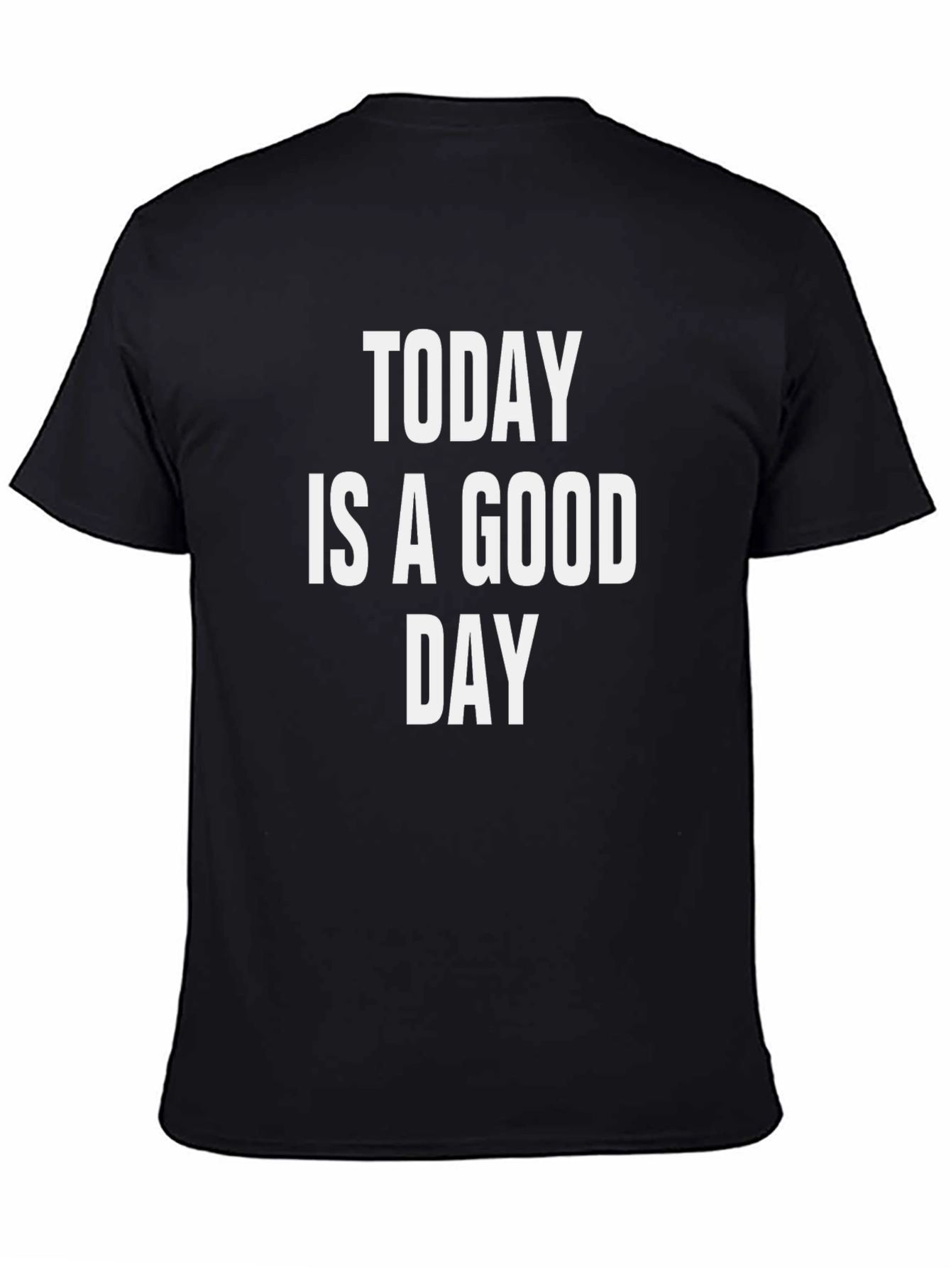 Today Is a Good Day Graphic T-Shirt