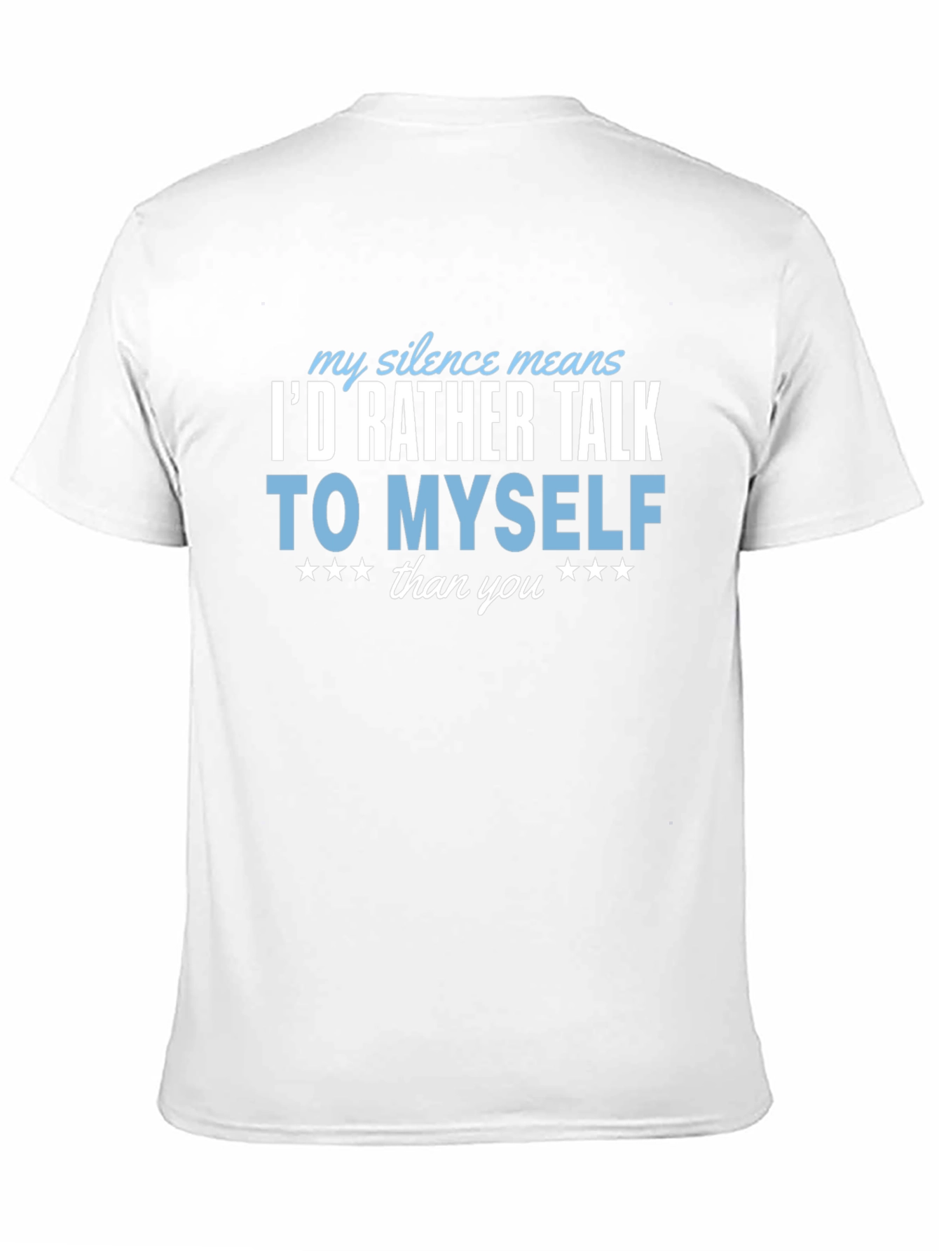 Id Rather Talk to Myself Funny T-Shirt