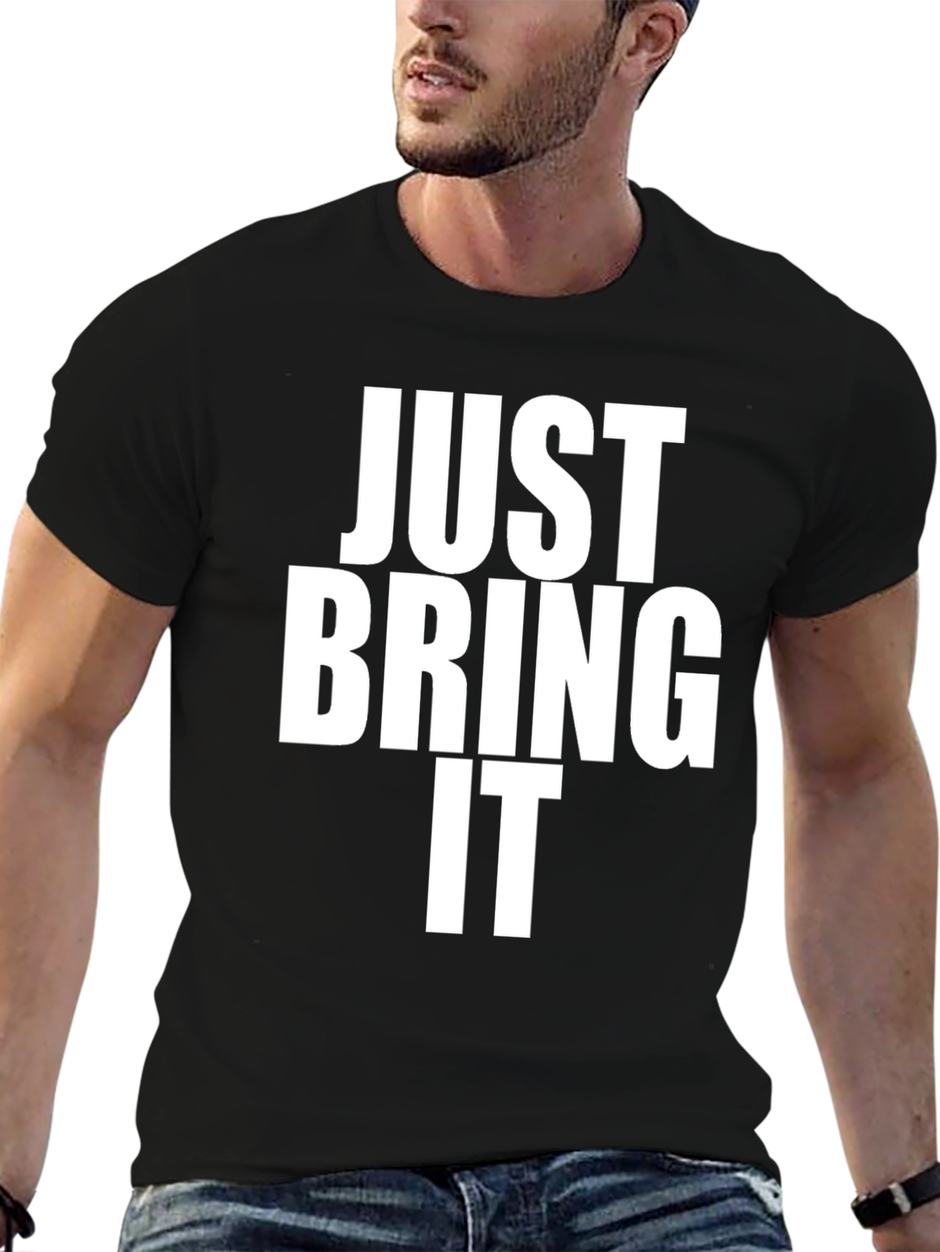 Just Bring It Black T-Shirt