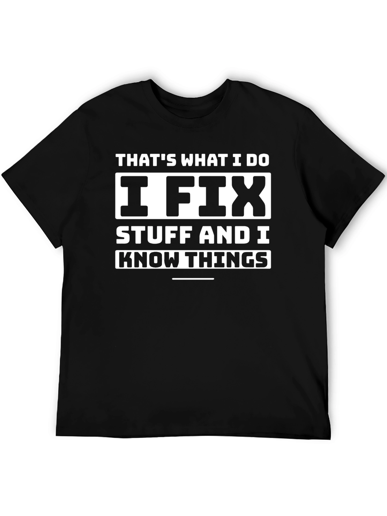 Thats What I Do I Fix Stuff T-Shirt