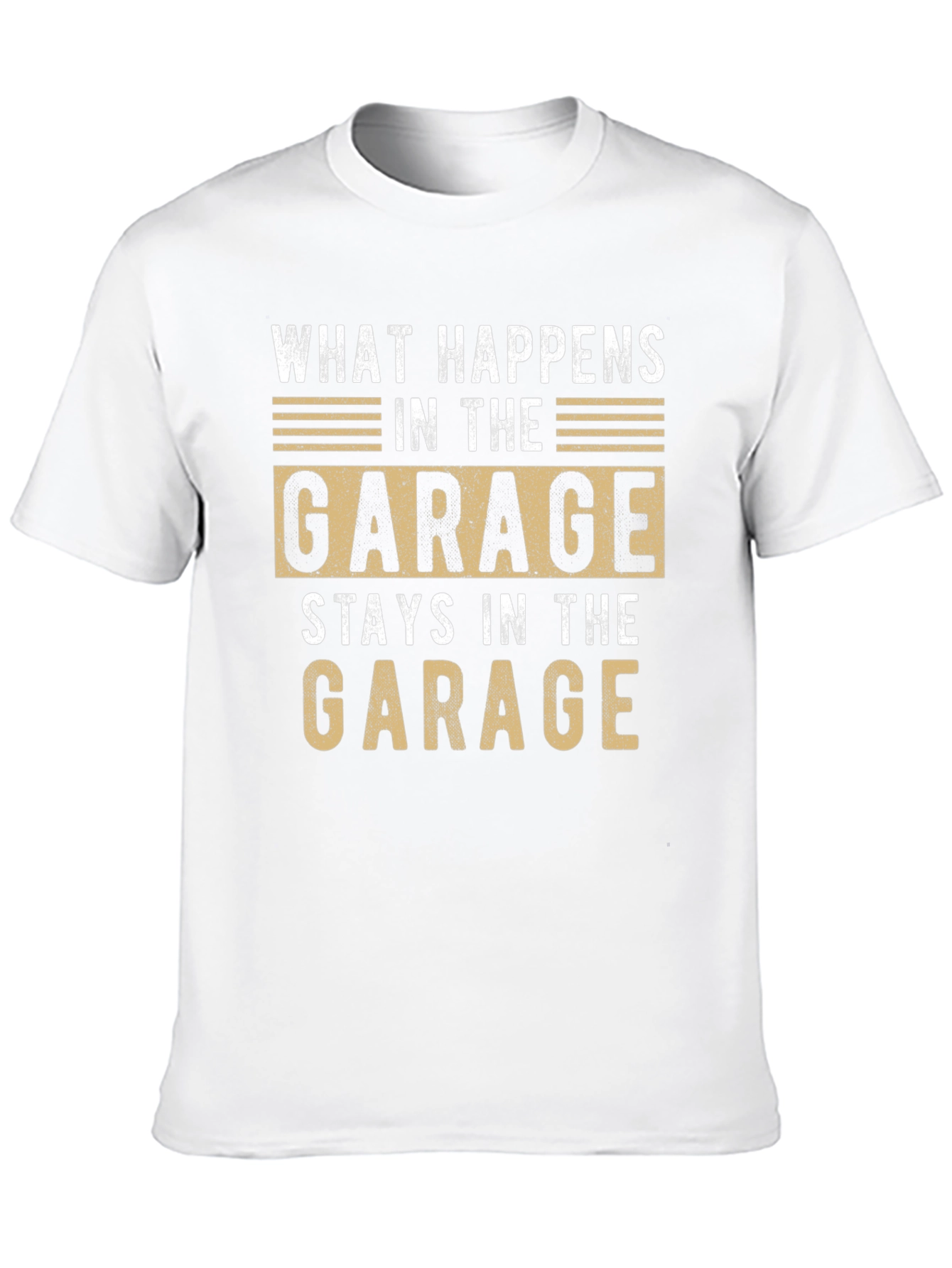 Garage T-Shirt - What Happens Stays in the Garage