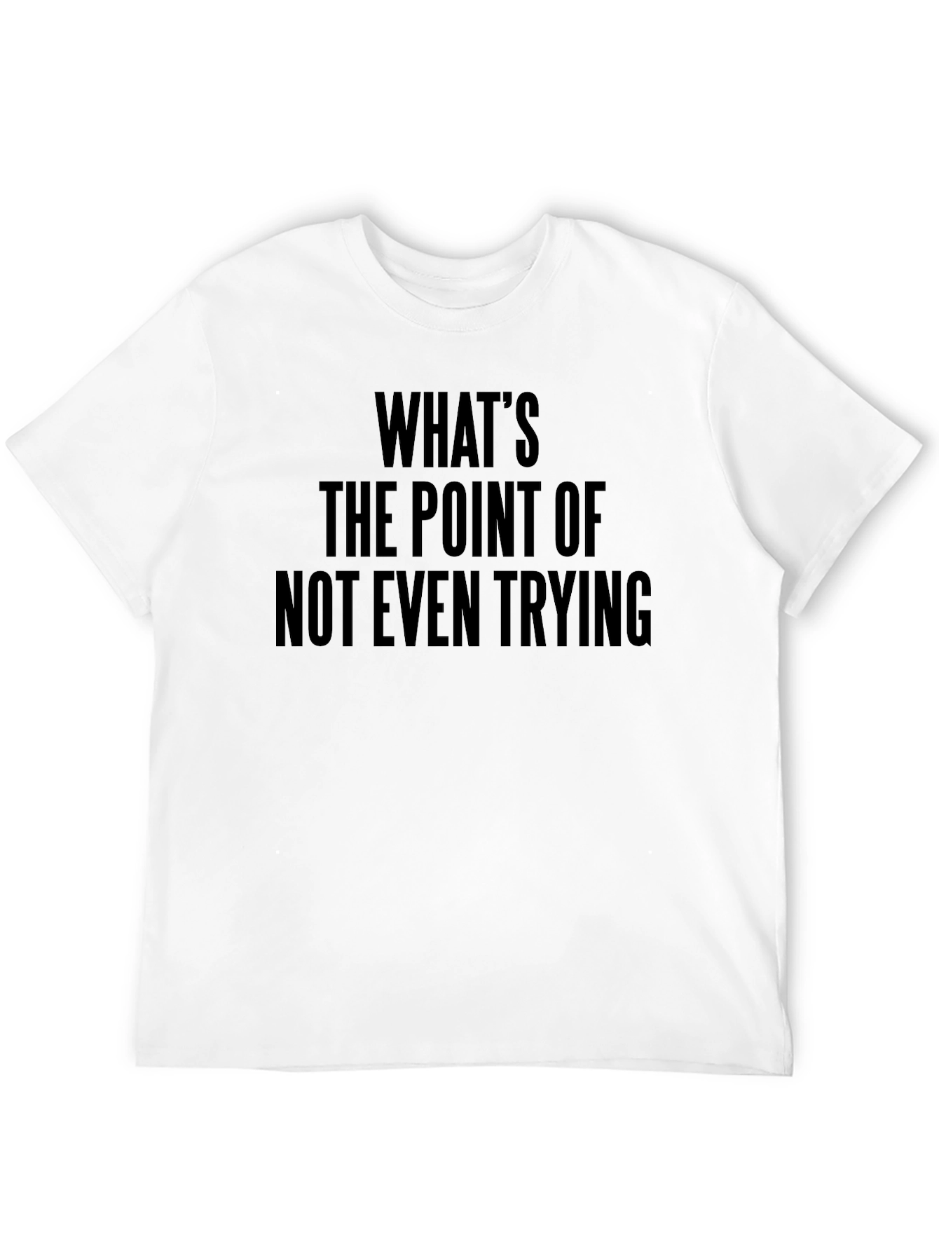 Whats The Point T-Shirt - Funny Sarcastic Tee