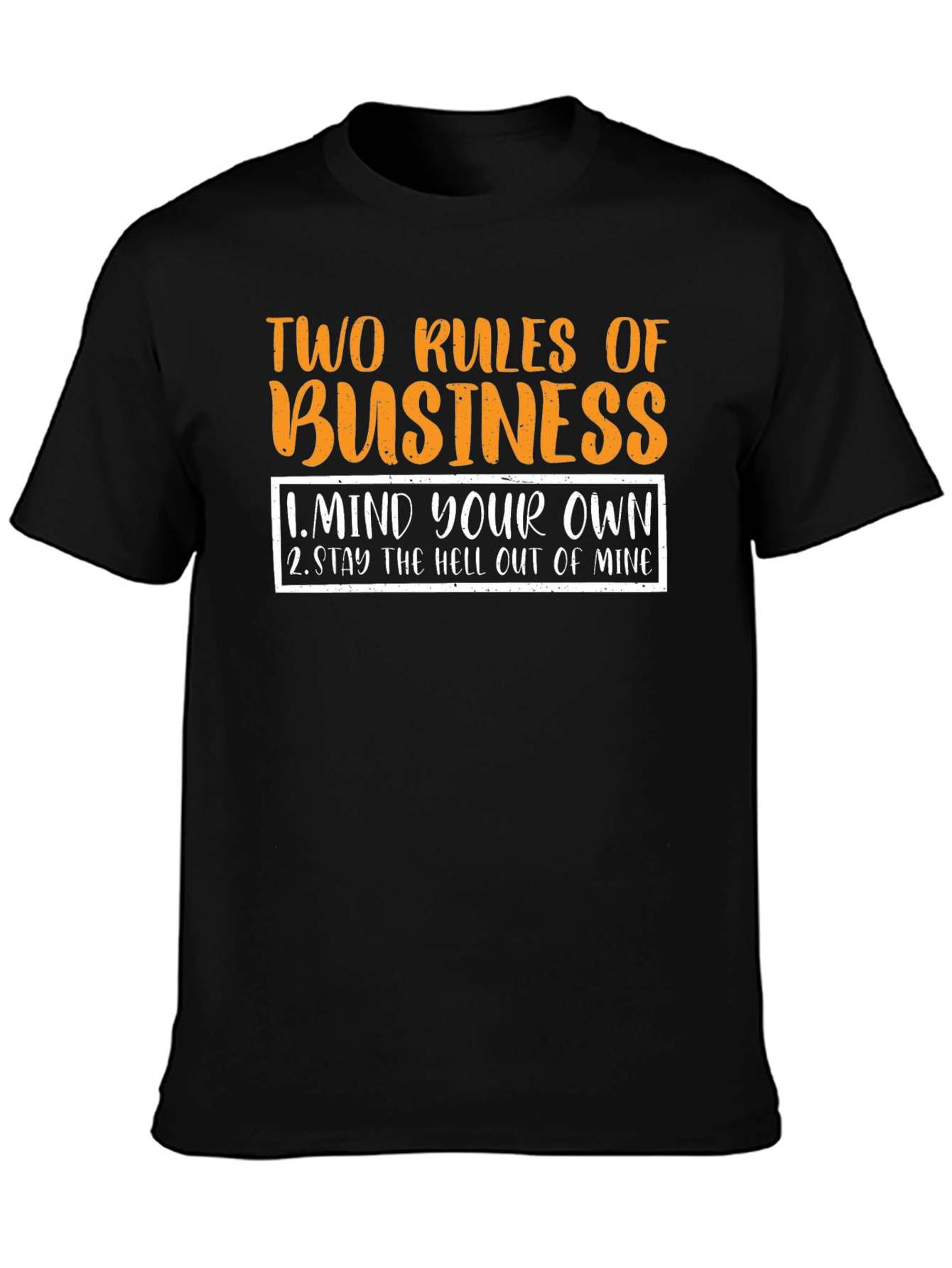 Two Rules of Business Black T-Shirt