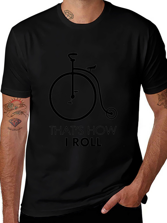 Thats How I Roll T-Shirt - Penny Farthing Bicycle Design