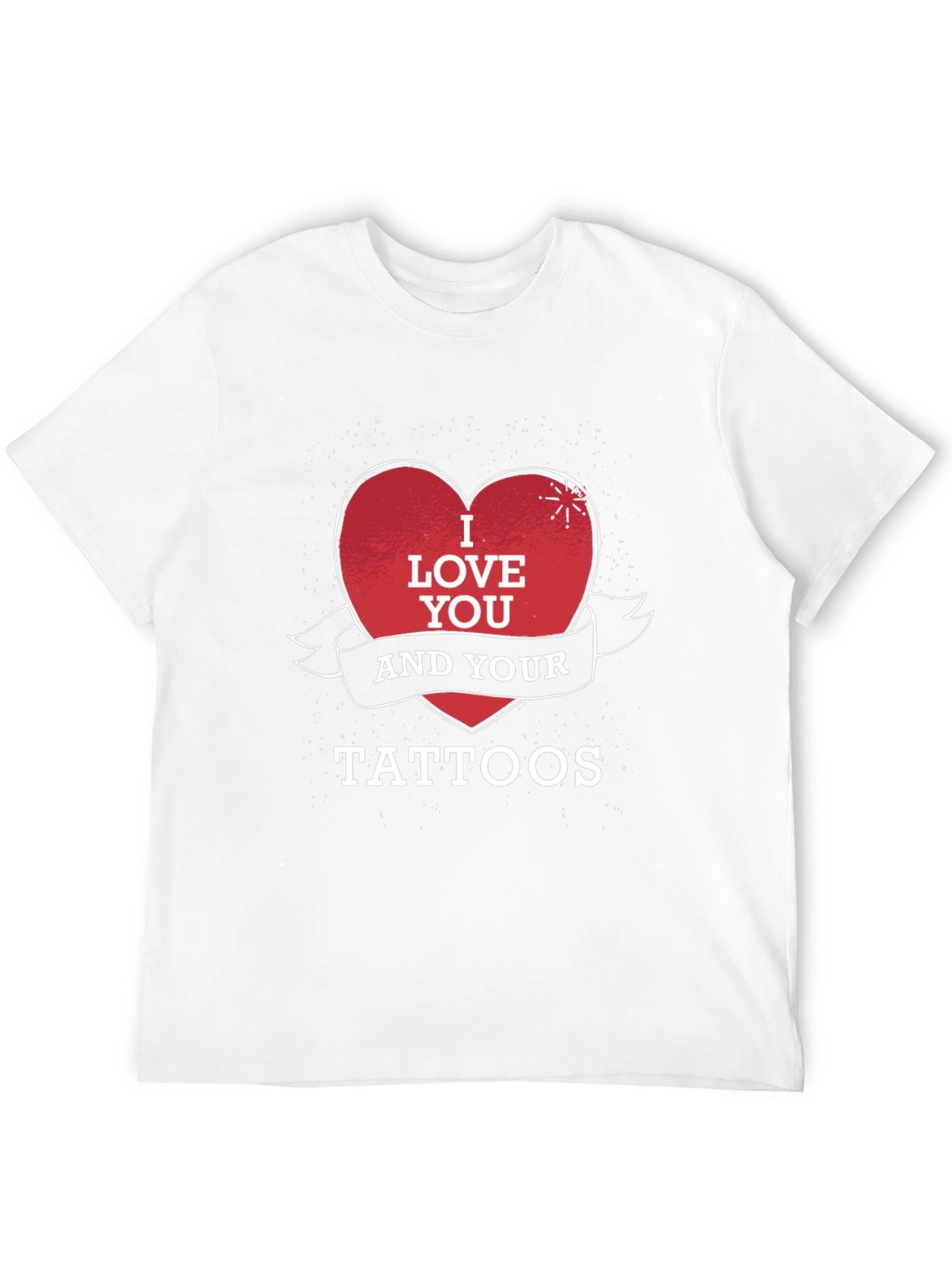 I Love You and Your Tattoos Black T-Shirt