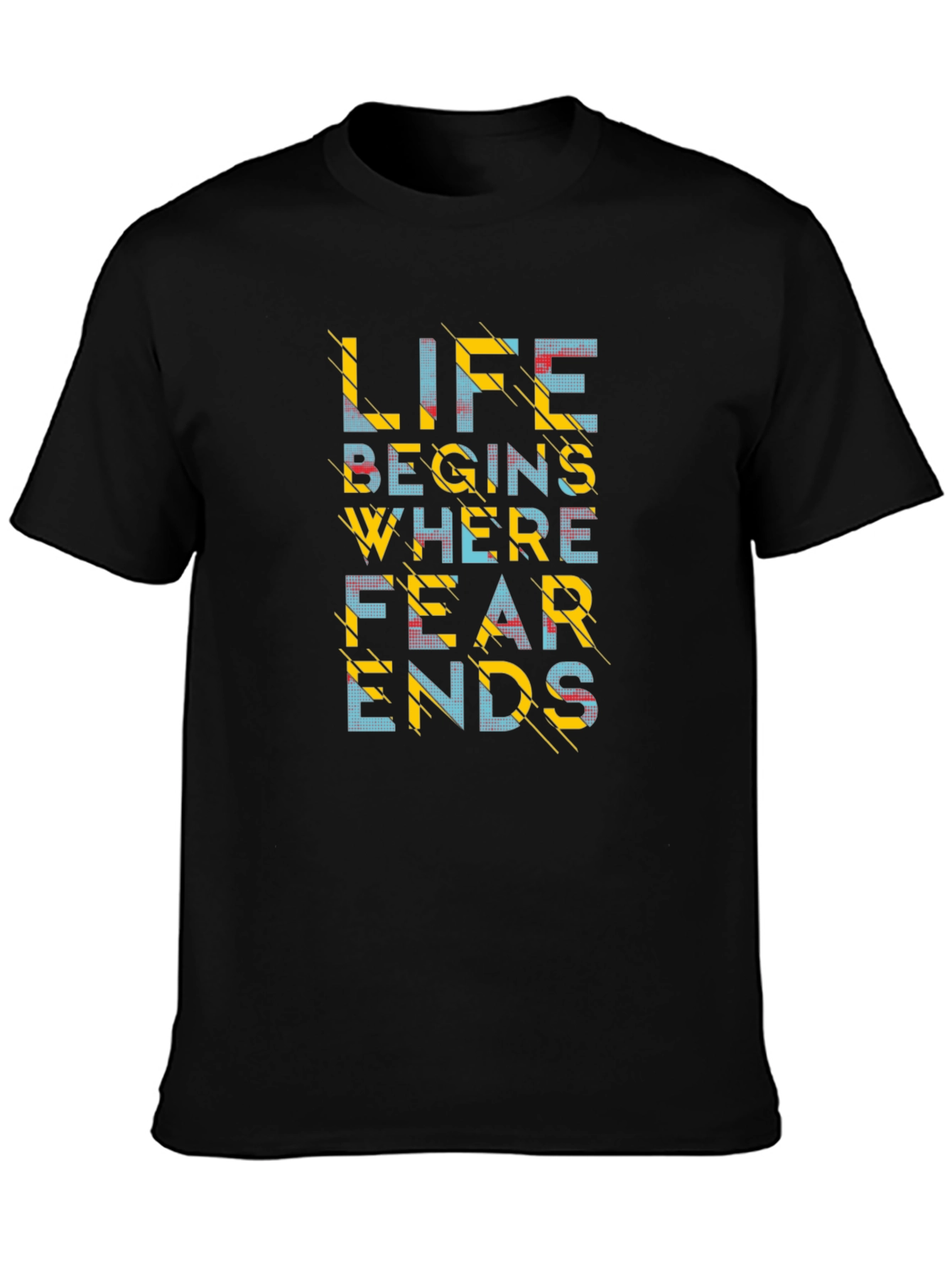 Life Begins Where Fear Ends - Graphic Tee