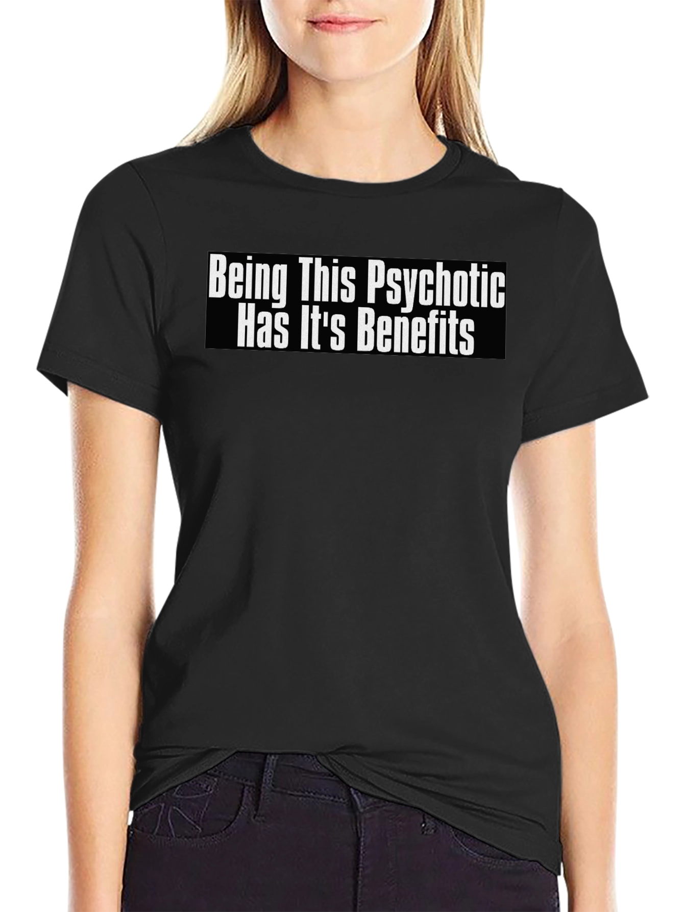 Psychotic Benefits Graphic Tee -  Funny T-Shirt