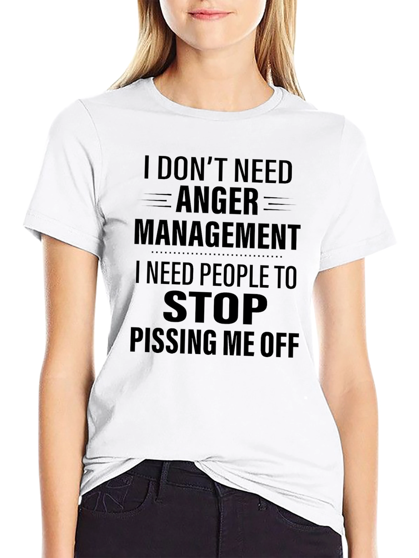 I Dont Need Anger Management T-Shirt